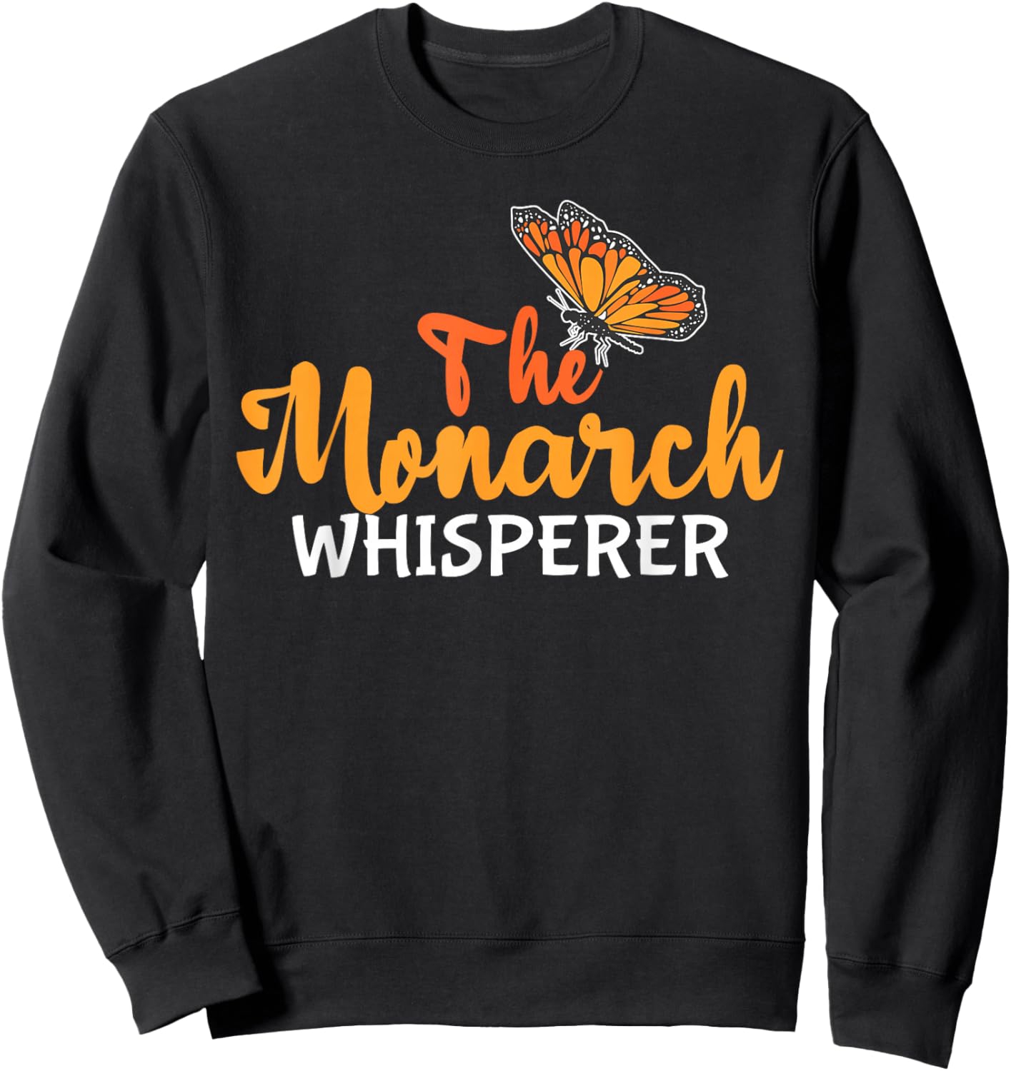 Funny "The monarch whisper" - Entomologist Sweatshirt - Sweatshirt | Black