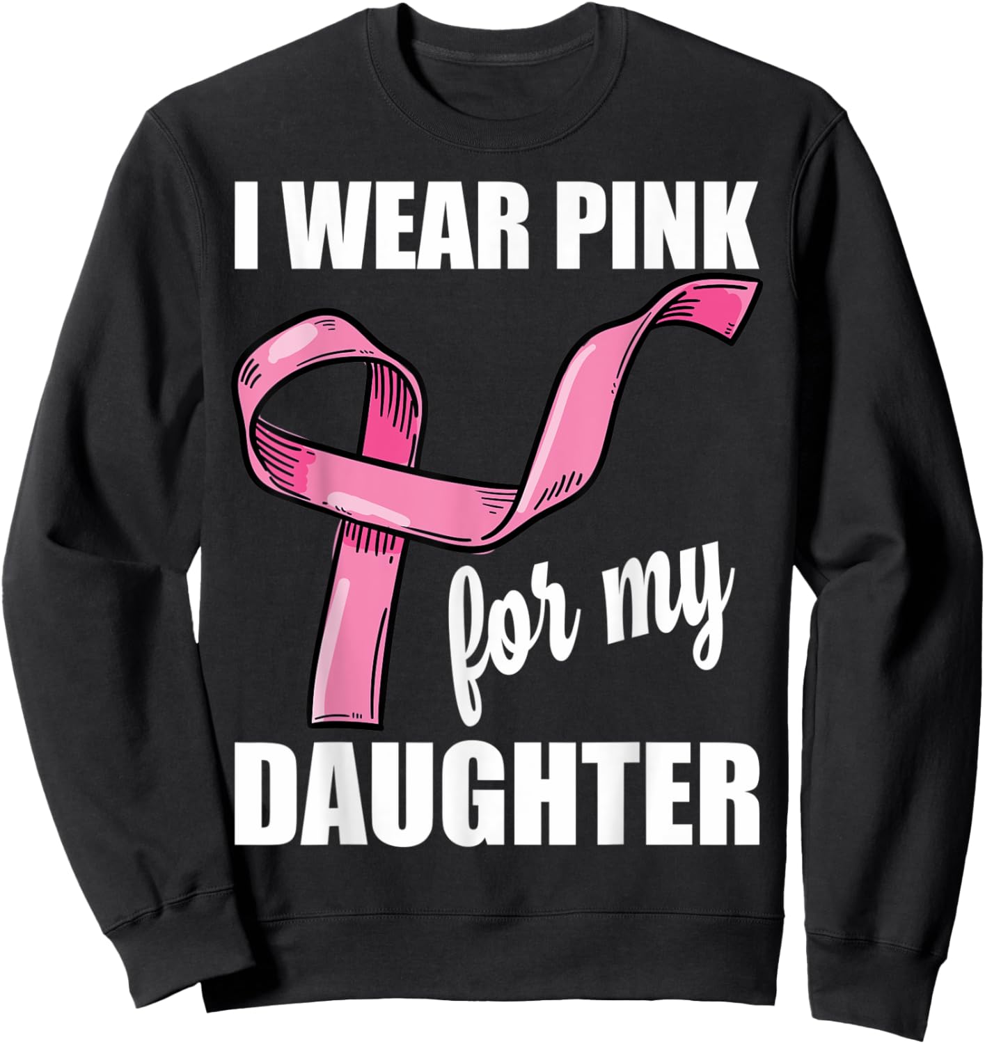 Breast Cancer Awareness Daughter Breast Cancer Awareness Sweatshirt - Sweatshirt | Black