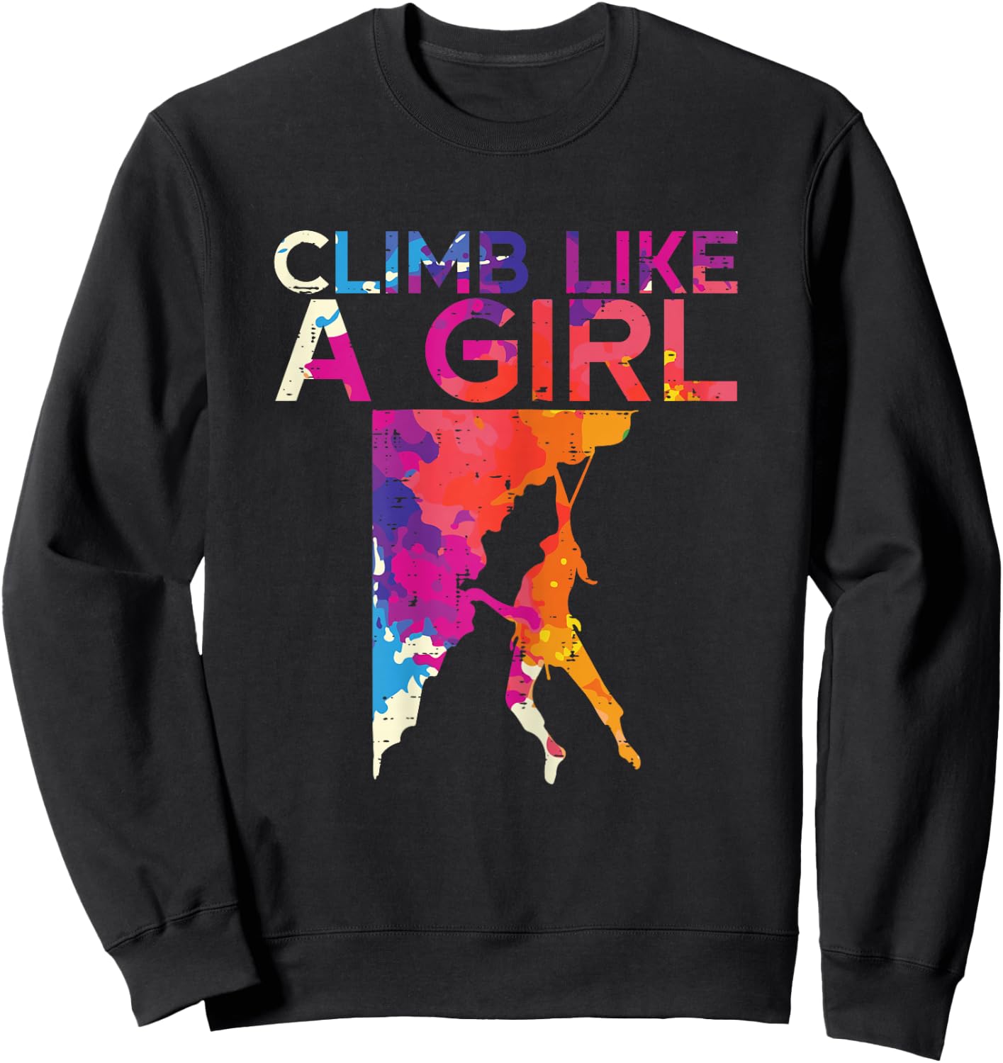 Climb Like A Girl Rock Climber Bouldering Women Girls Kids Sweatshirt - Sweatshirt | Black