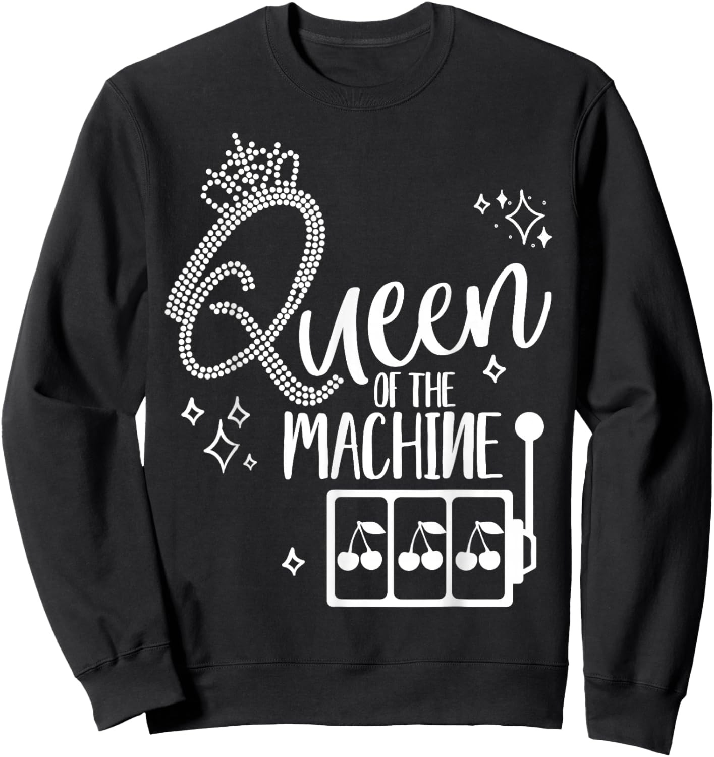 Gambling Casino Slot Machine Queen Shirt Sweatshirt - Sweatshirt | Black