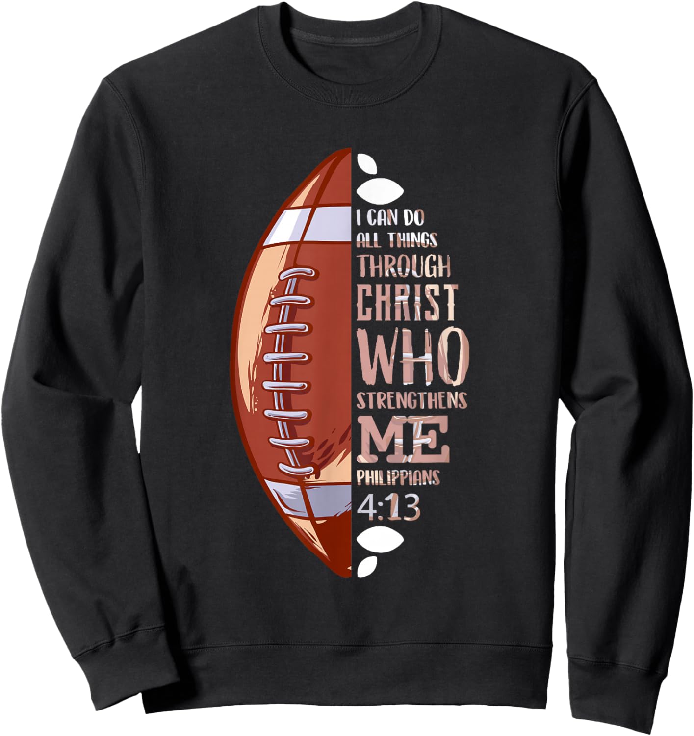Philippians 4 13 Shirt Football I Can Do All Things Bible Sweatshirt - Sweatshirt | Black