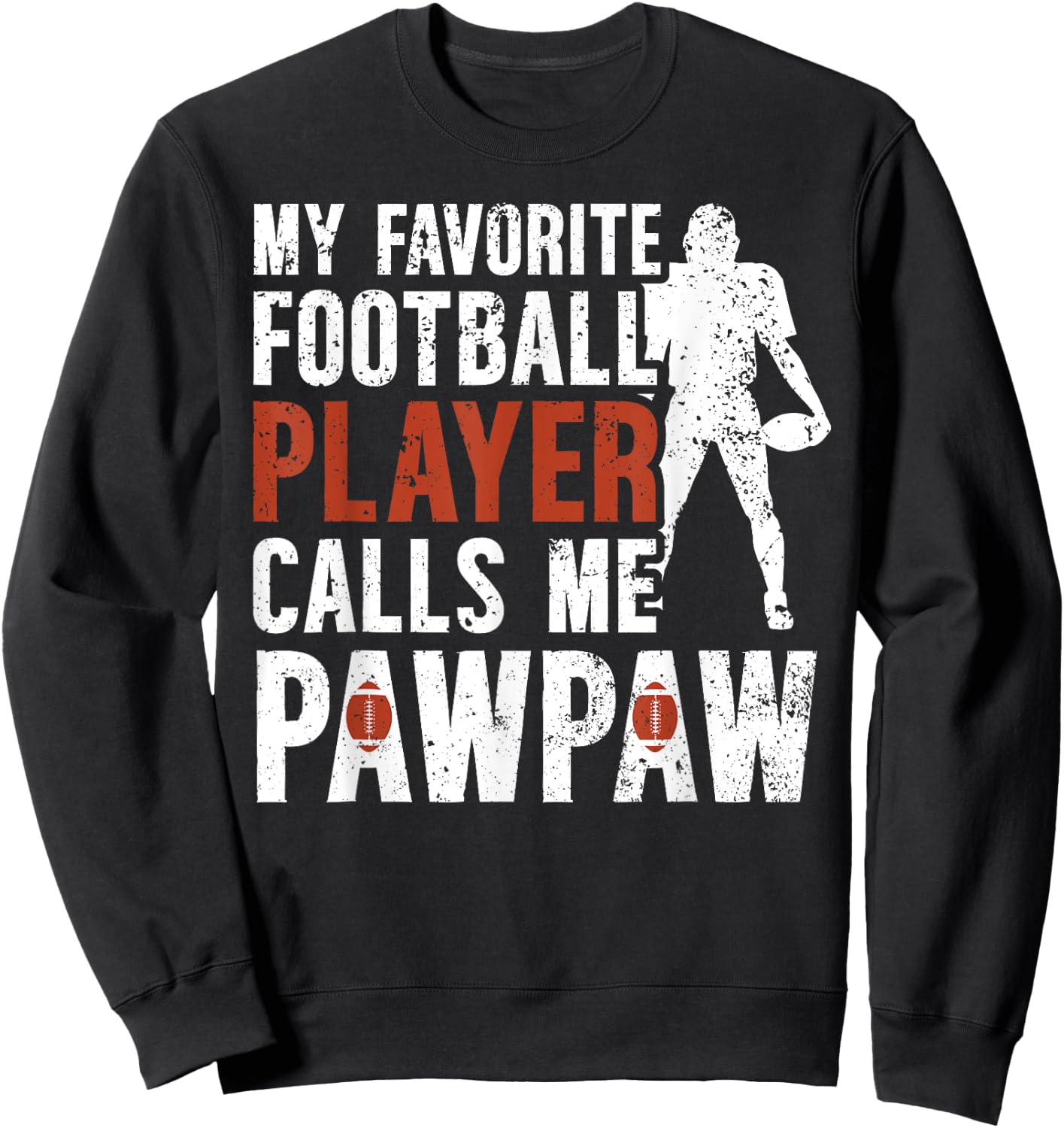 My Favorite Football Player Pawpaw Football Pawpaw Grandpa Sweatshirt - Sweatshirt | Black