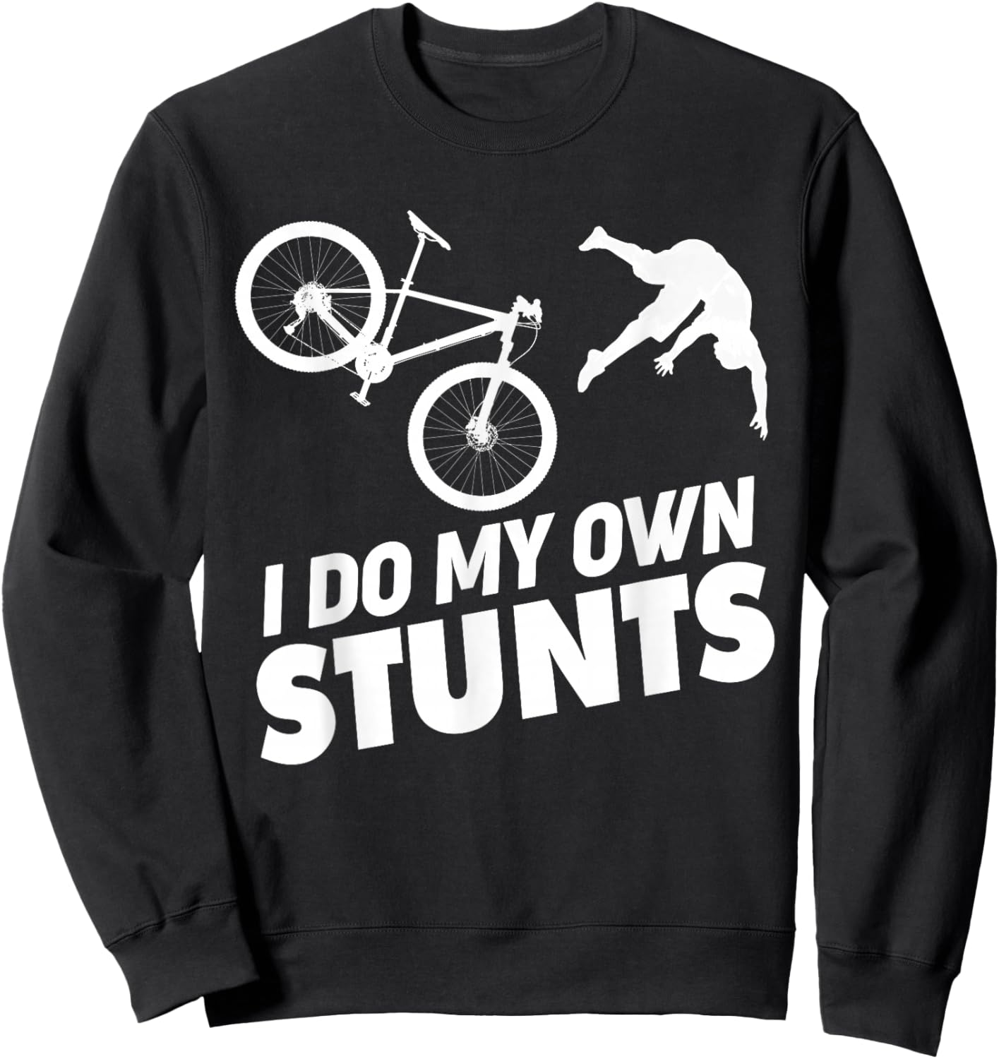 I Do My Own Stunts funny Mountain Bike Sweatshirt - Sweatshirt | Black