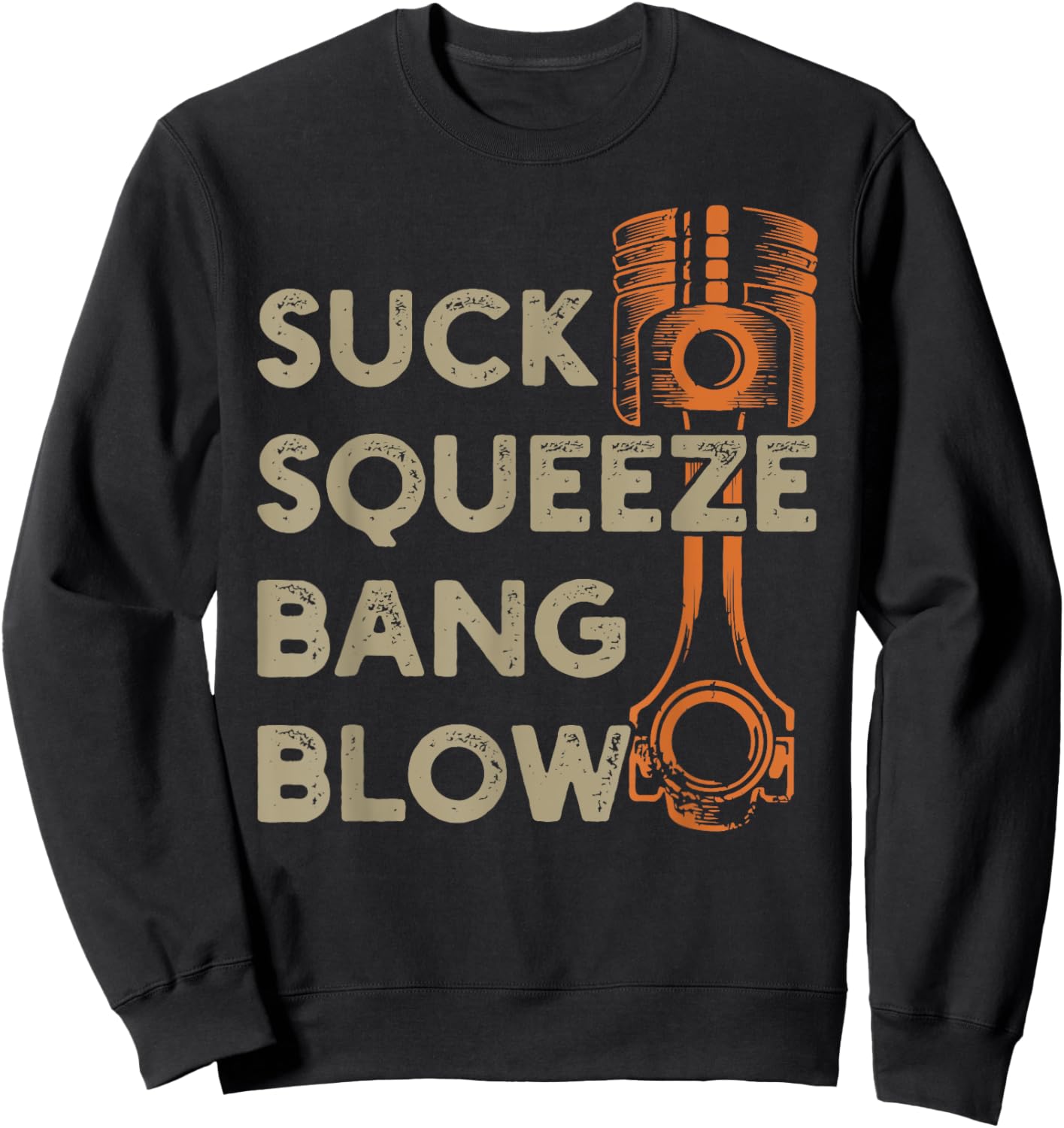 4 stroke cycle - Suck Squeeze Bang Blow - Piston - Mechanic Sweatshirt - Sweatshirt | Black