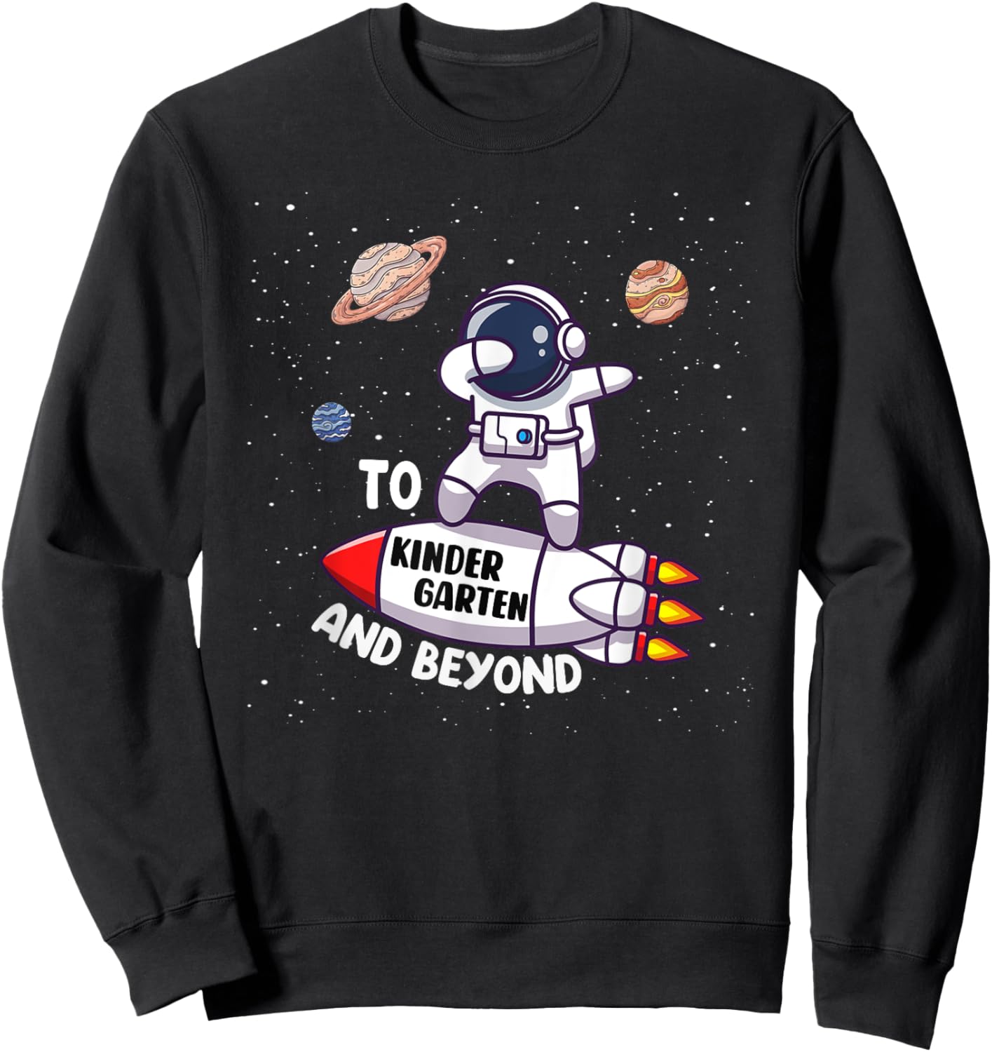 Back to Kindergarten and Beyond-Funny First Day of School Sweatshirt - Sweatshirt | Black