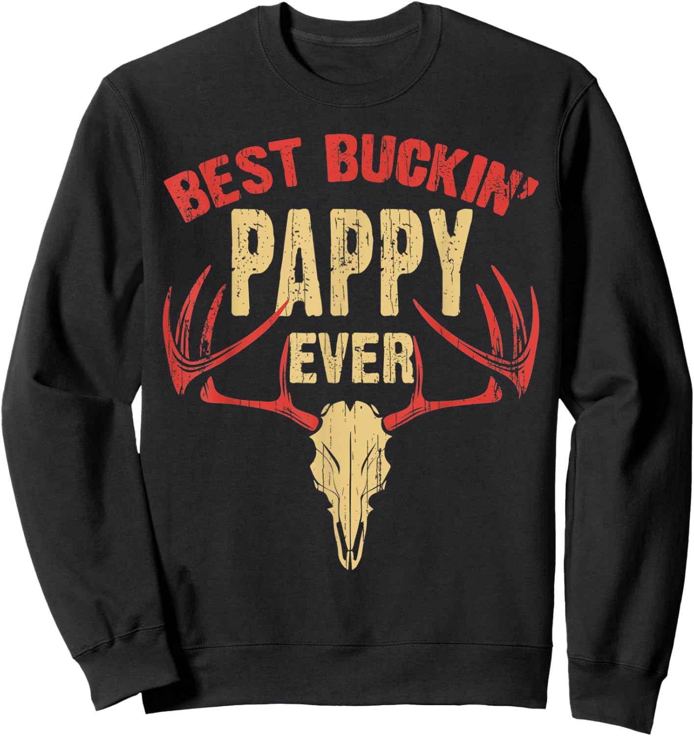 Best Buckin' Pappy Ever Shirt Deer Hunters Sweatshirt - Sweatshirt | Black