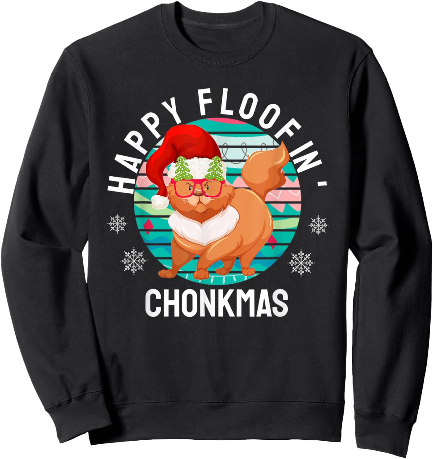 Happy Floofin Chonkmas Funny Cat Christmas Sweatshirt - Sweatshirt | Black