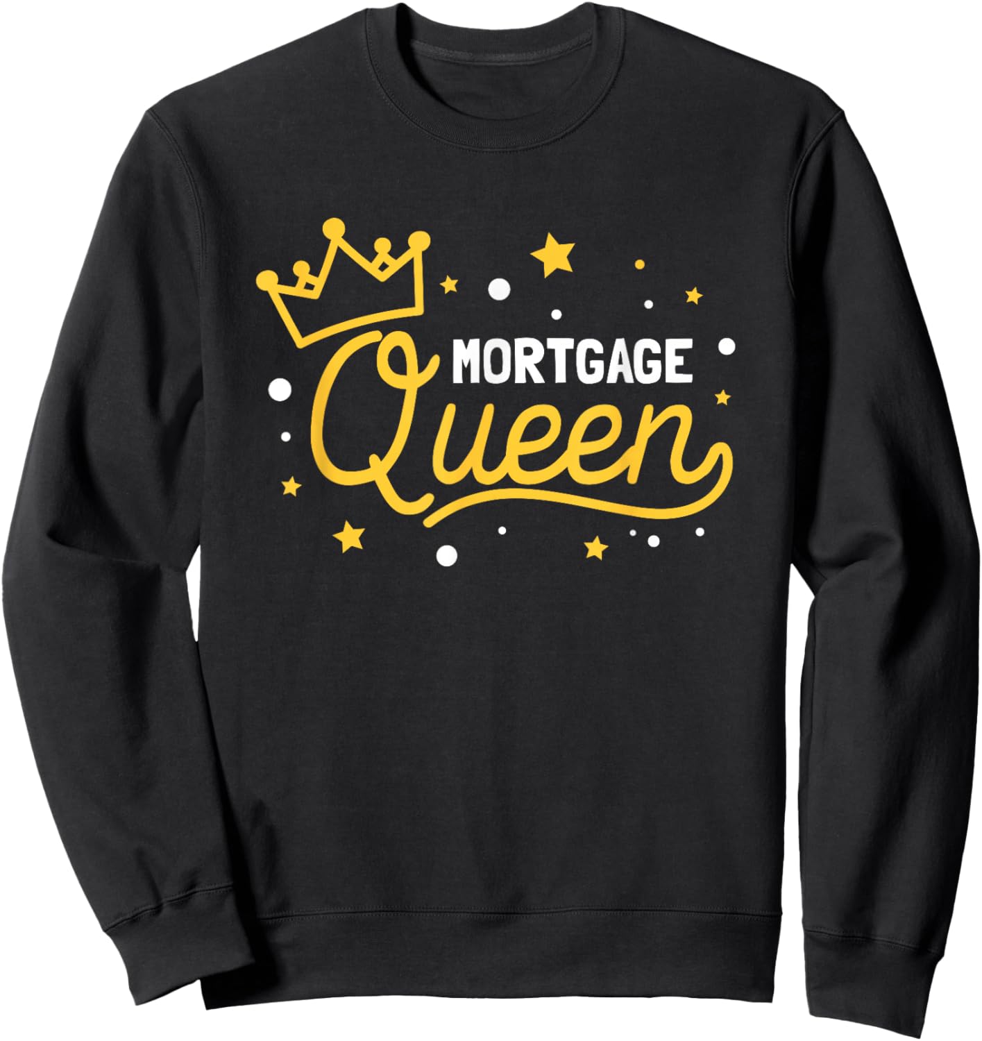 Mortgage Queen Sweatshirt - Sweatshirt | Black