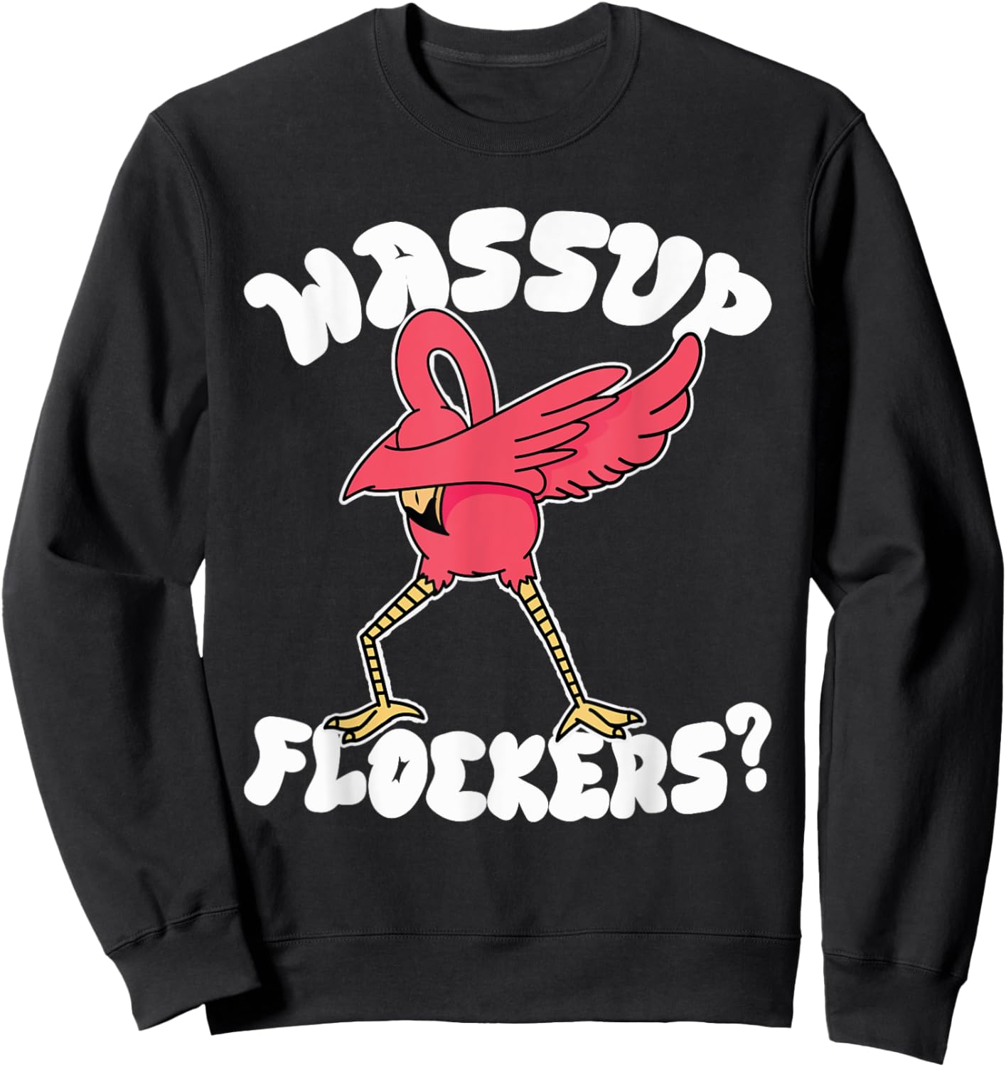 Wassup Flockers Funny Dabbing Flamingo Sweatshirt - Sweatshirt | Black