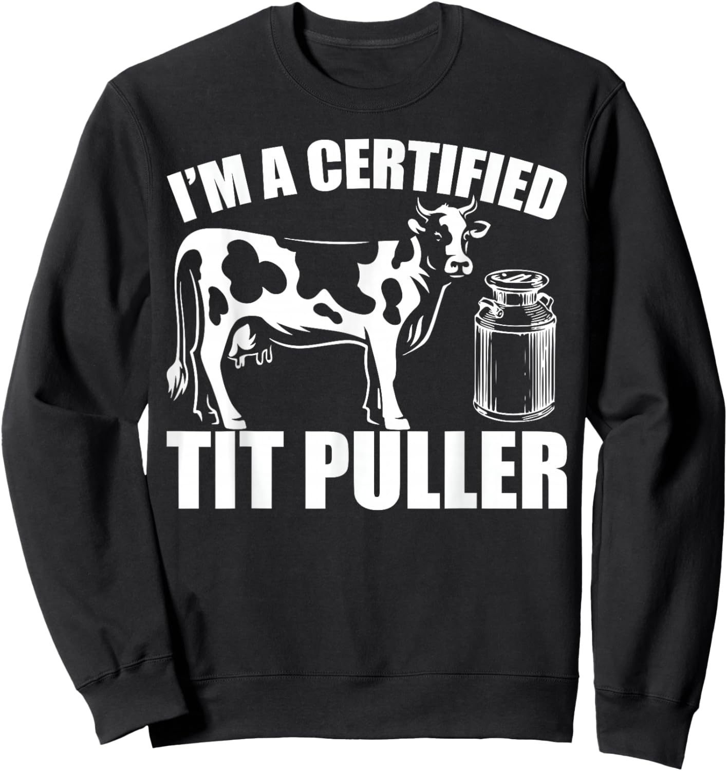 Cow Lover Retro I'm A Certified Tit Puller Farmer Sweatshirt - Sweatshirt | Black