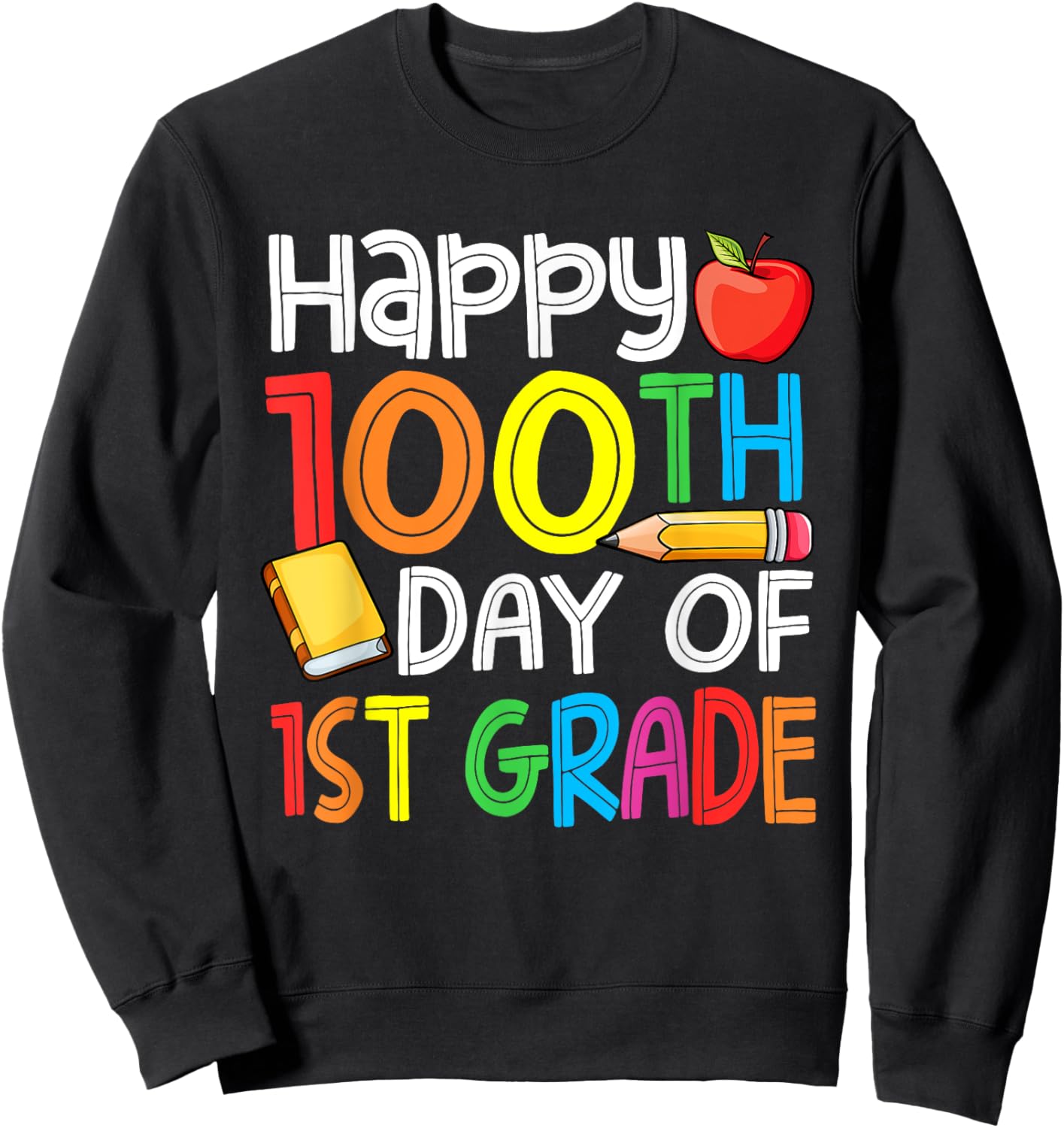 100 Days Smarter First Grade 100th Day Of School 1st Grade Sweatshirt - Sweatshirt | Black