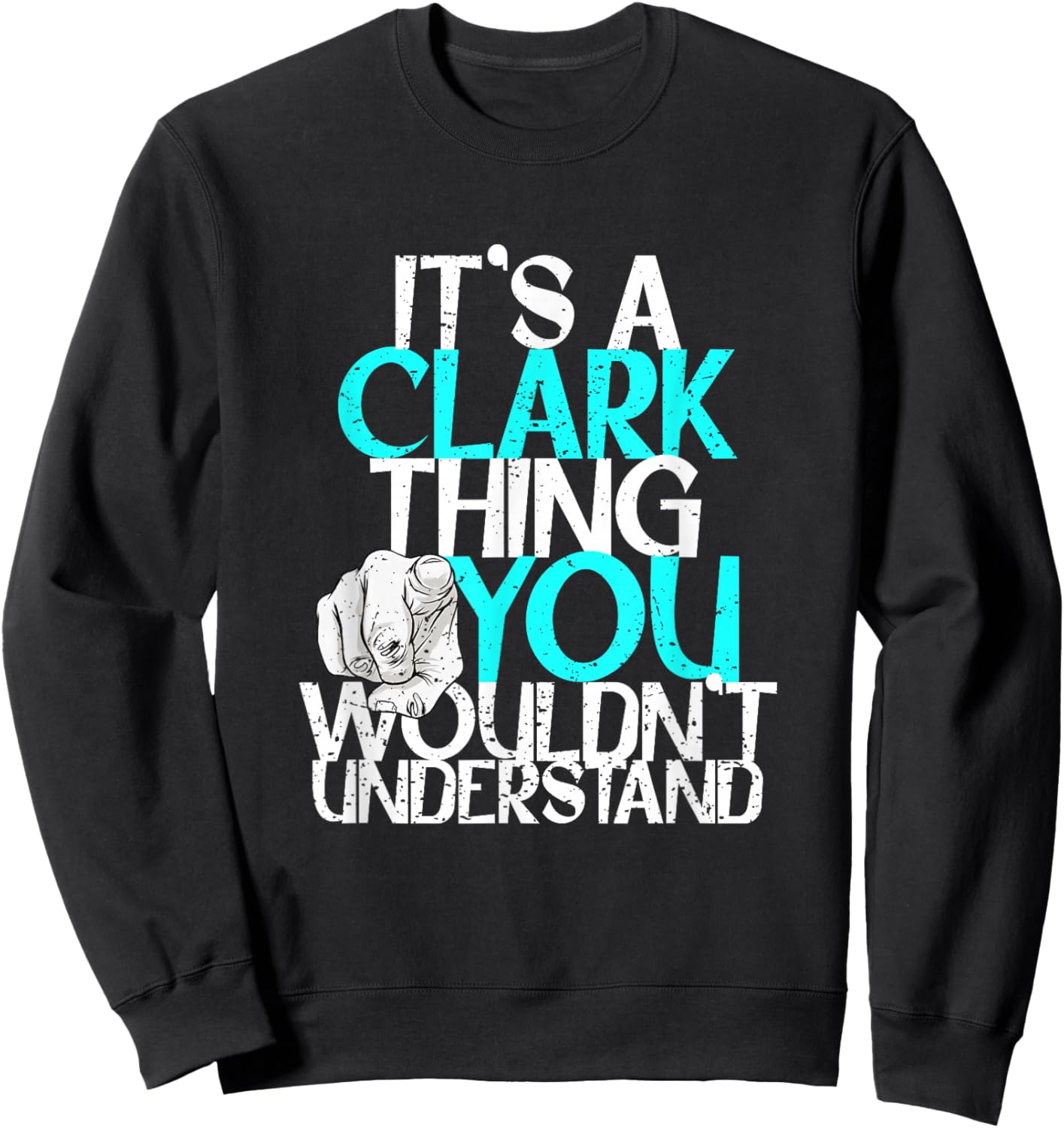 It's A Clark Thing You Wouldn't Understand Sweatshirt - Sweatshirt | Black