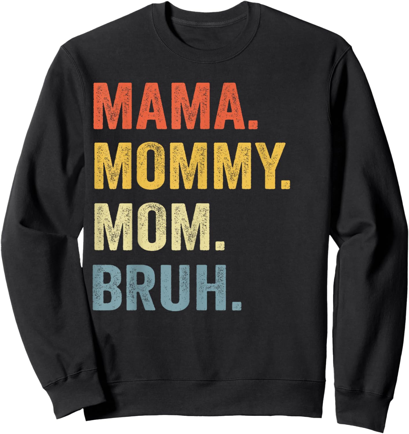 MAMA MOMMY MOM BRUH Funny Boy Mom Life Mothers Day Sweatshirt - Sweatshirt | Black