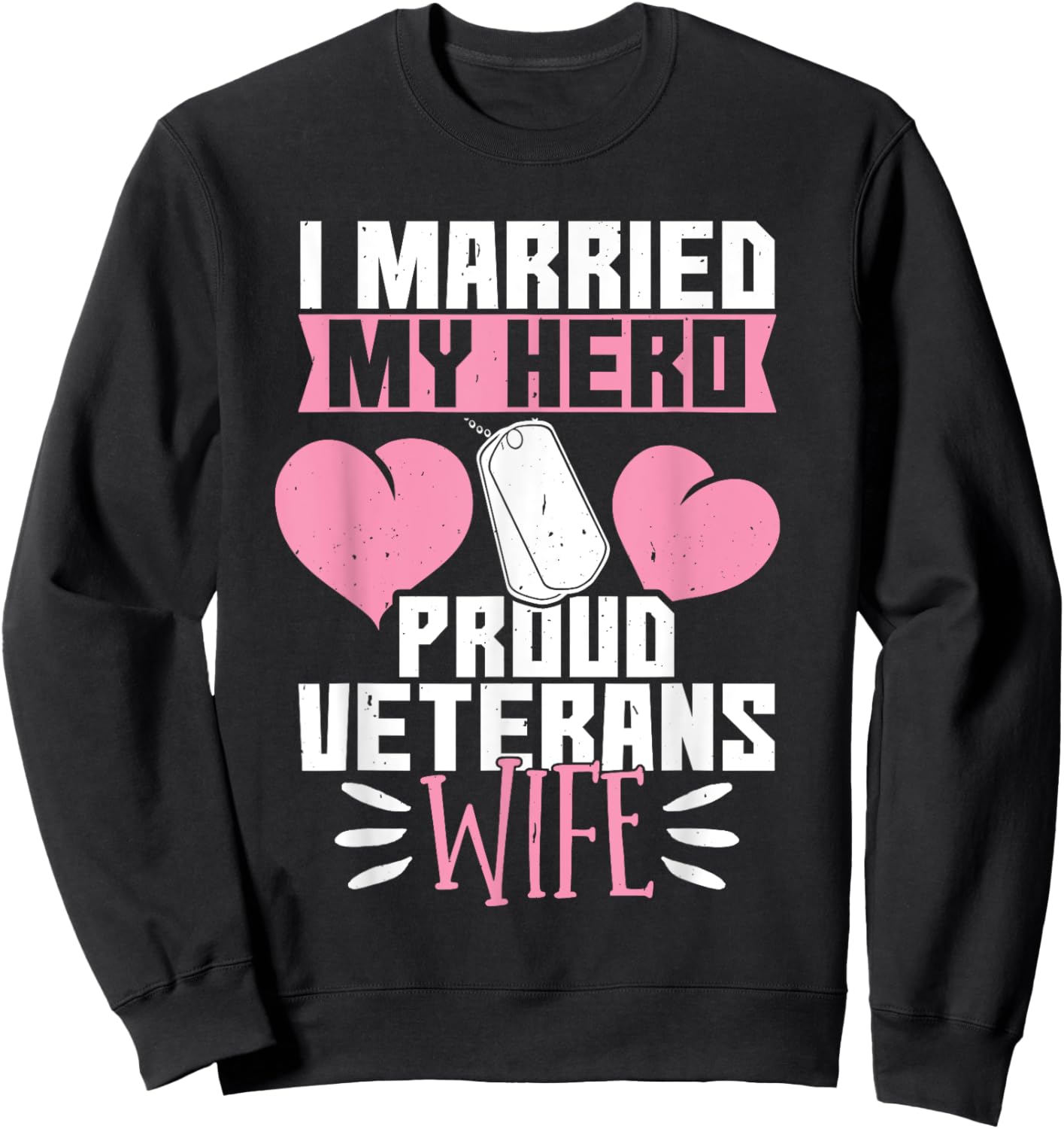I Married My Hero Veterans Wife Sweatshirt - Sweatshirt | Black