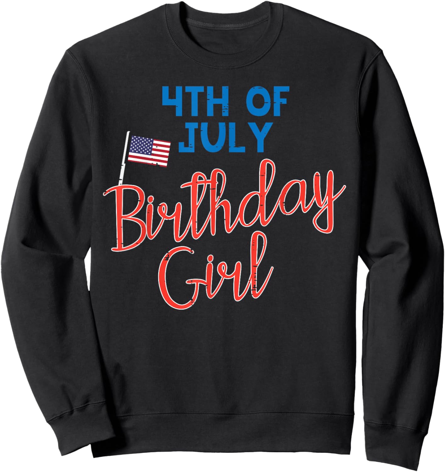 4th Of July Birthday Girl Cute Bday Patriot Women Girls Sweatshirt - Sweatshirt | Black