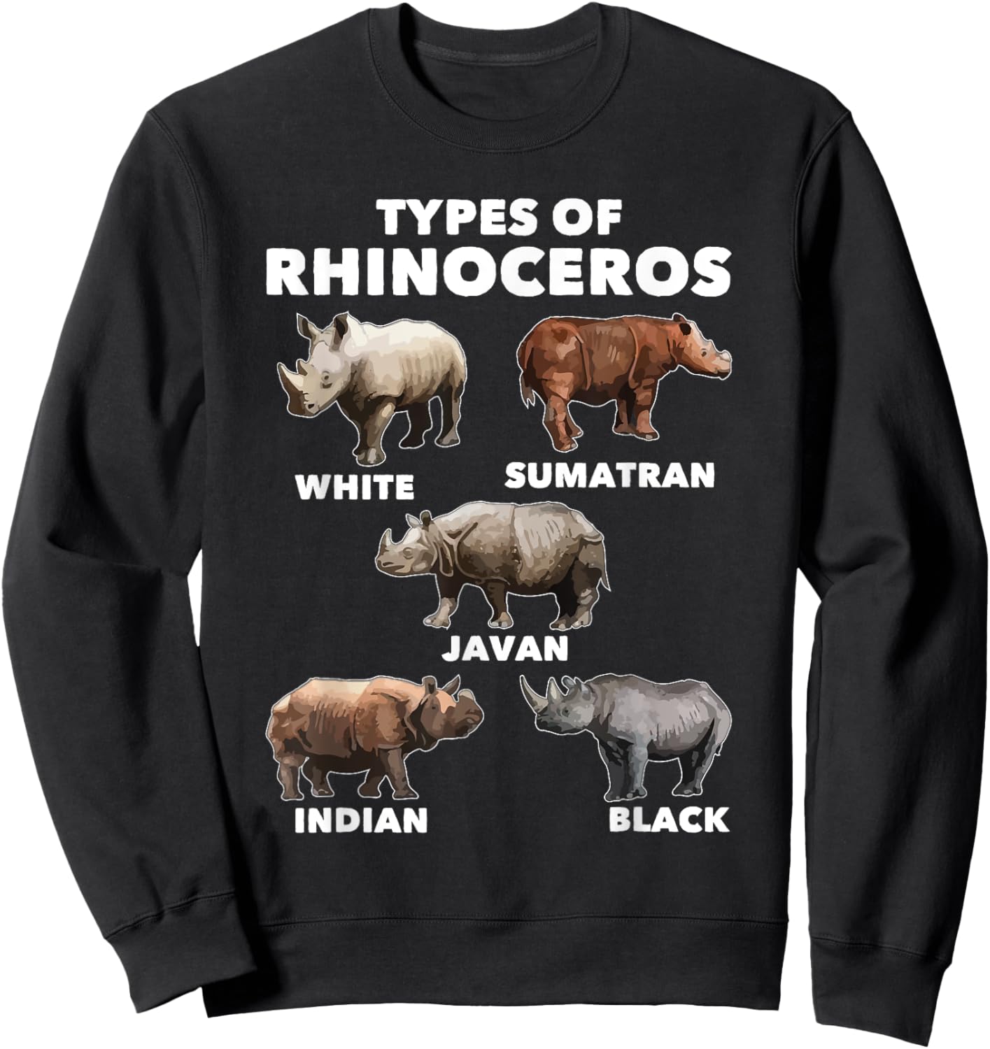 Types Of Rhinoceros - Rhino Safari Lover Zookeeper Zoologist Sweatshirt - Sweatshirt | Black