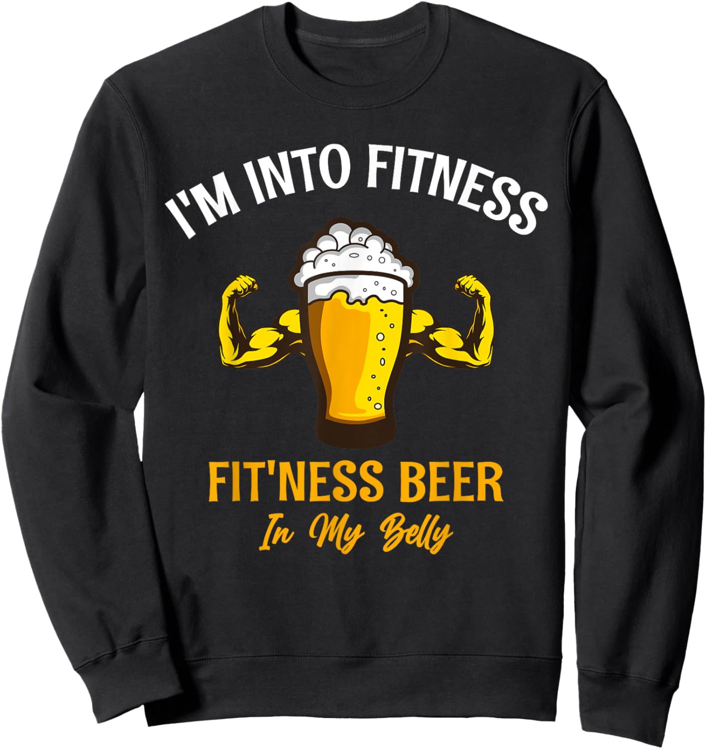 I'm Into Fitness Beer in My Belly Funny Beer Sweatshirt - Sweatshirt | Black