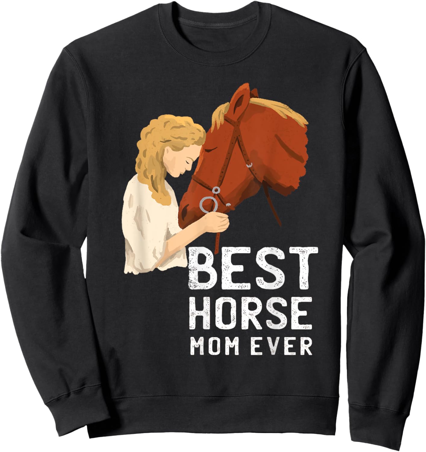 Best Horse Mom Ever | Cute Horses Sweatshirt - Sweatshirt | Black