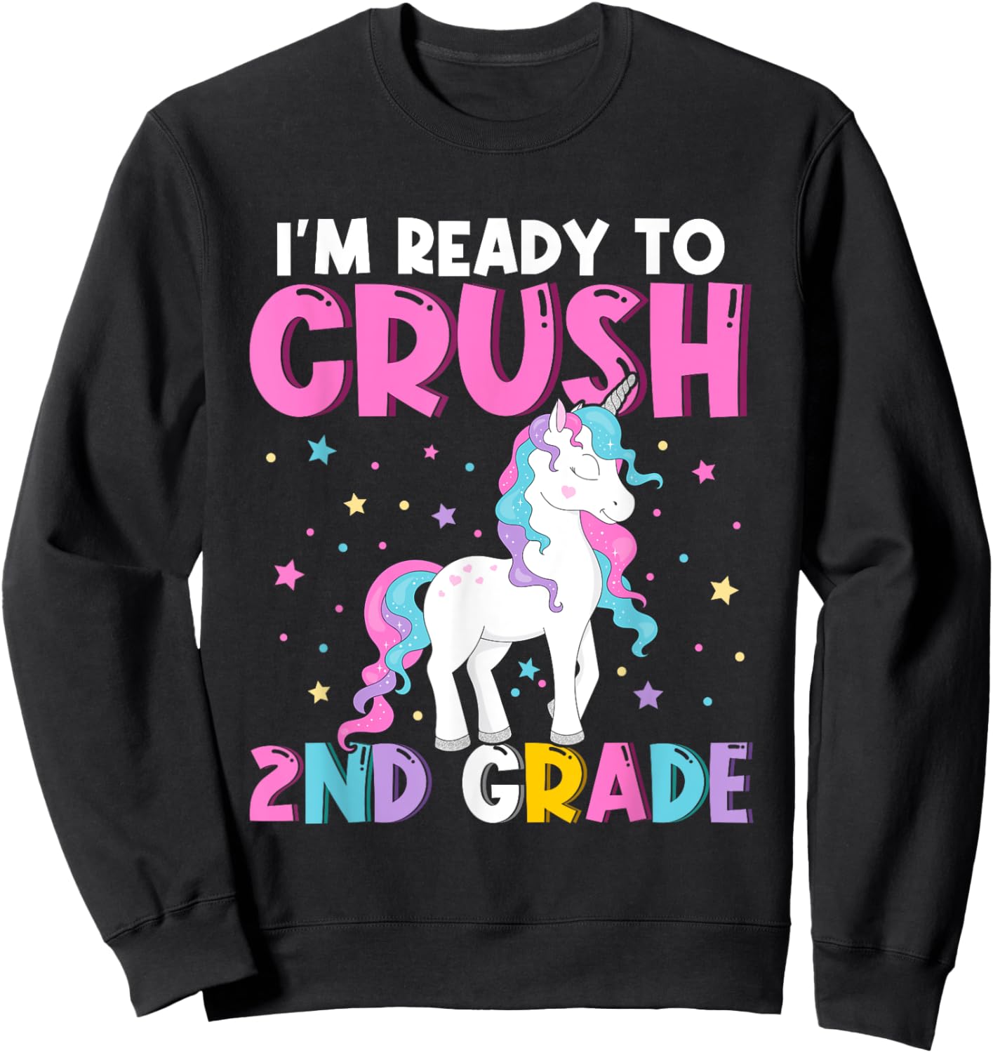 I'm Ready To Crush Second Grade Cute Unicorn Back To School Sweatshirt - Sweatshirt | Black