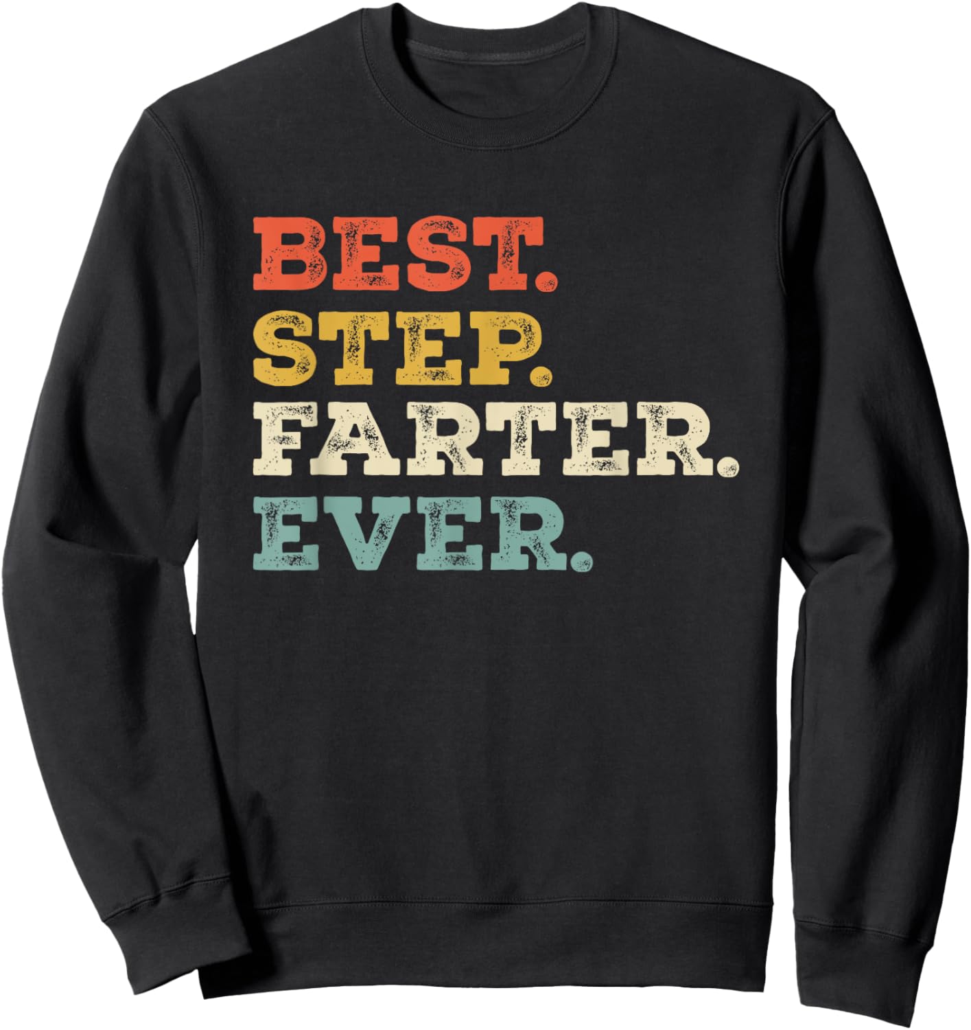 Best Stepdad Funny Retro Stepfather Farter Joke Sweatshirt - Sweatshirt | Black