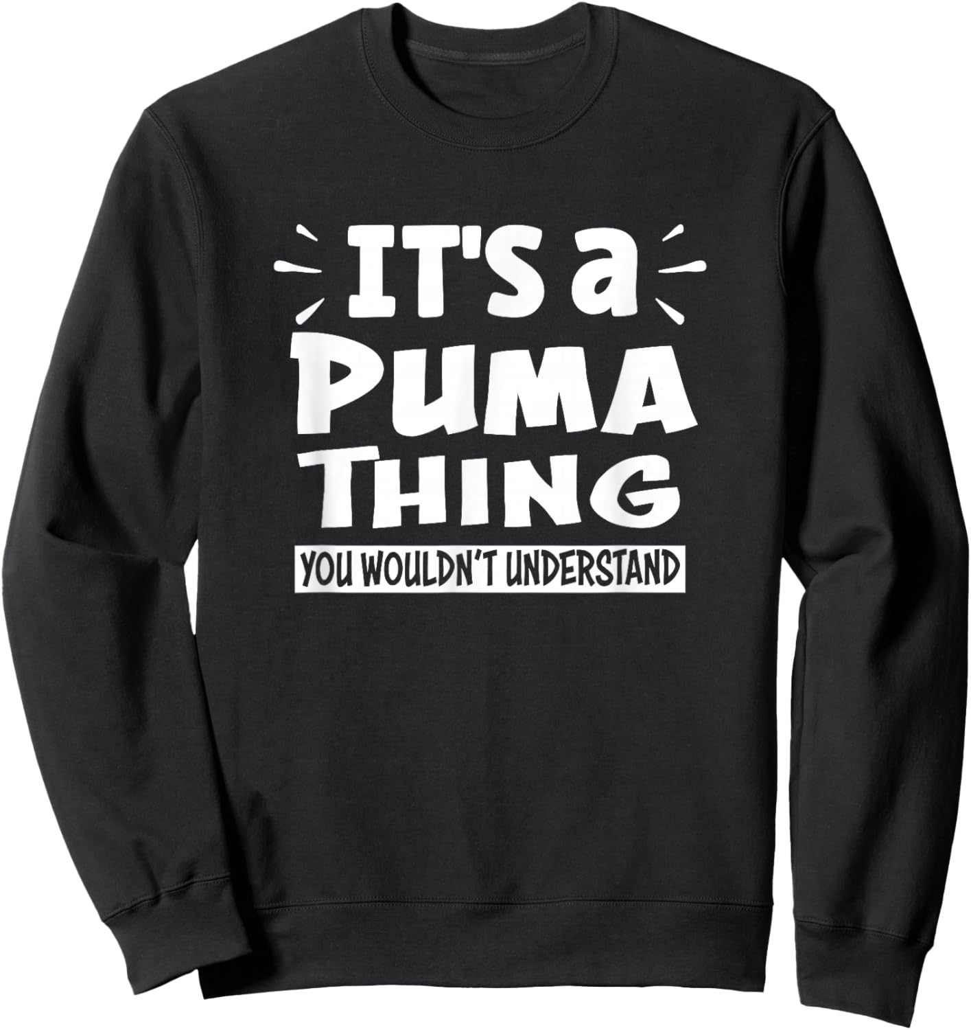 It's A Puma Thing You Wouldn't Understand Aninal Lovers Sweatshirt - Sweatshirt | Black
