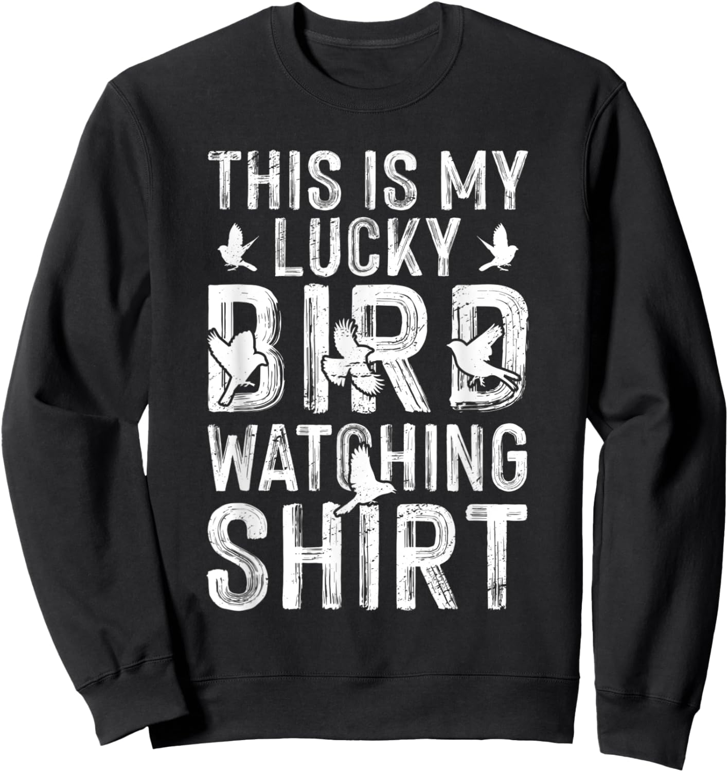 This Is My Lucky Birdwatching Shirt Birdwatcher Birding Sweatshirt - Sweatshirt | Black