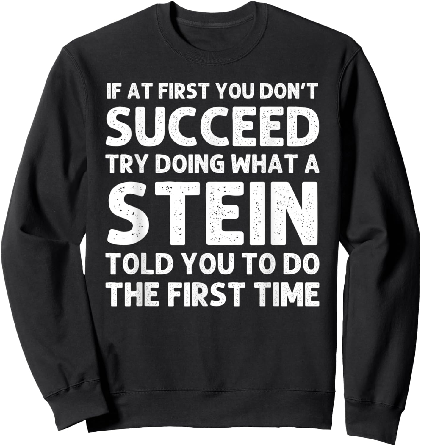 STEIN Funny Surname Family Tree Birthday Reunion Idea Sweatshirt - Sweatshirt | Black