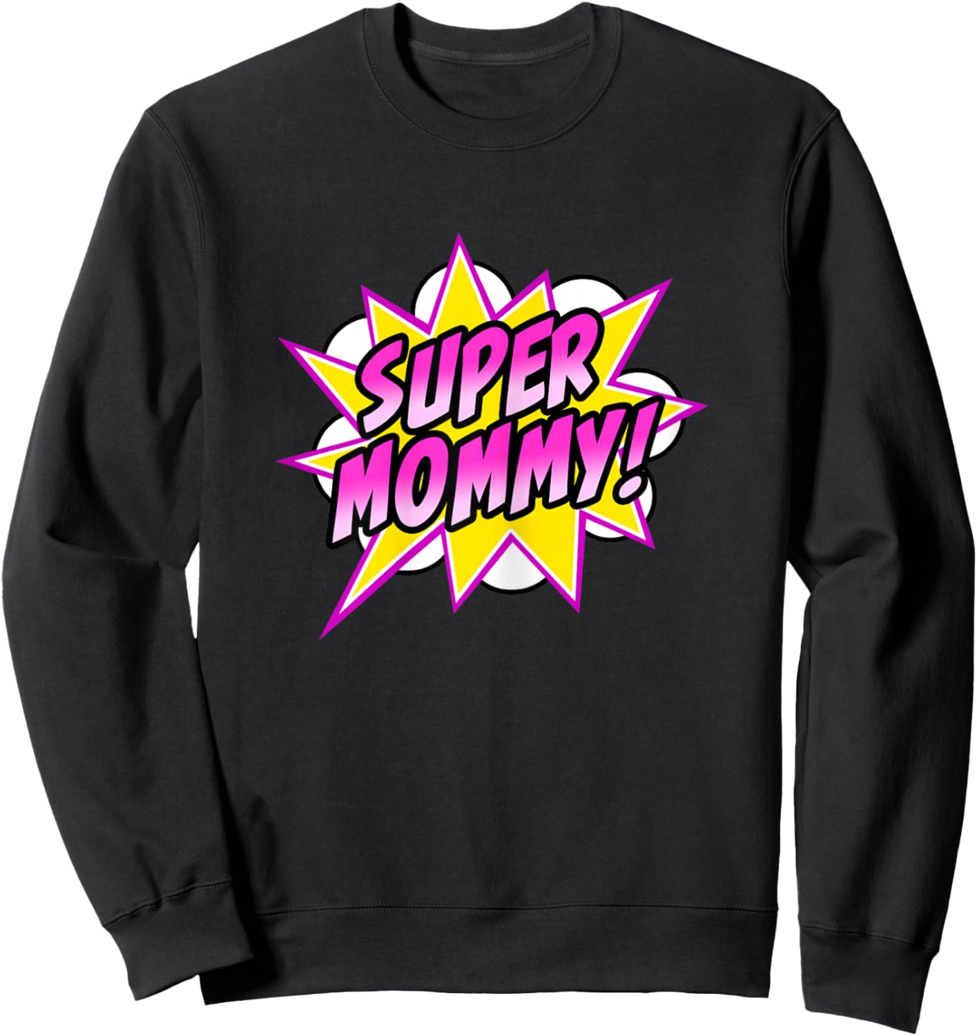 Super Mommy Comic Book Superhero Mother's Day Sweatshirt - Sweatshirt | Black