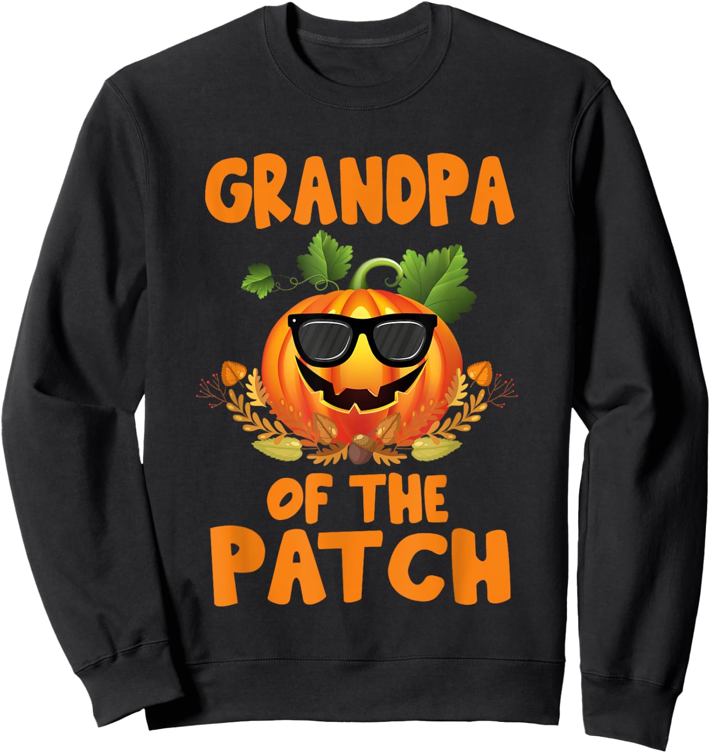 Pumpkin Grandpa of the Patch Family Halloween Costume Sweatshirt - Sweatshirt | Black