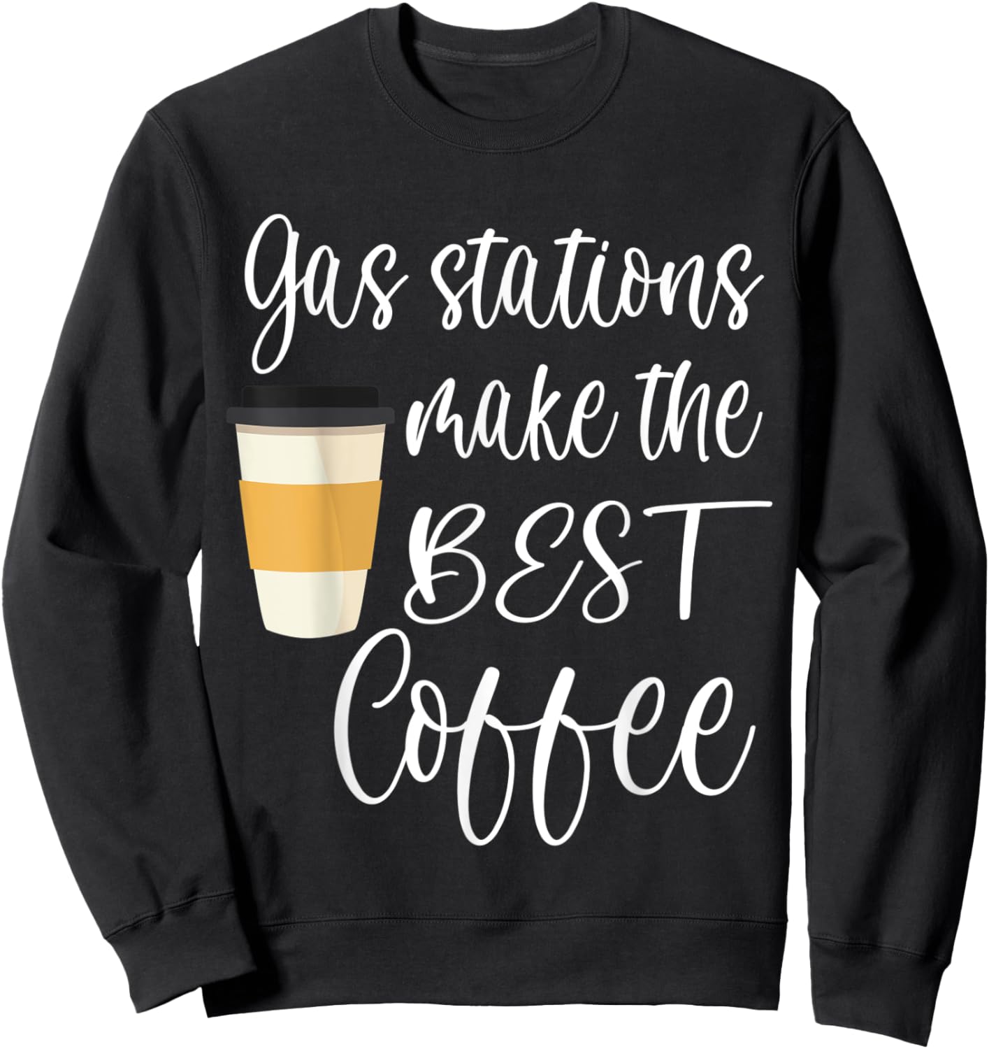 Gas Station Coffee Funny Quote Meme Saying Cheap Coffee Sweatshirt - Sweatshirt | Black