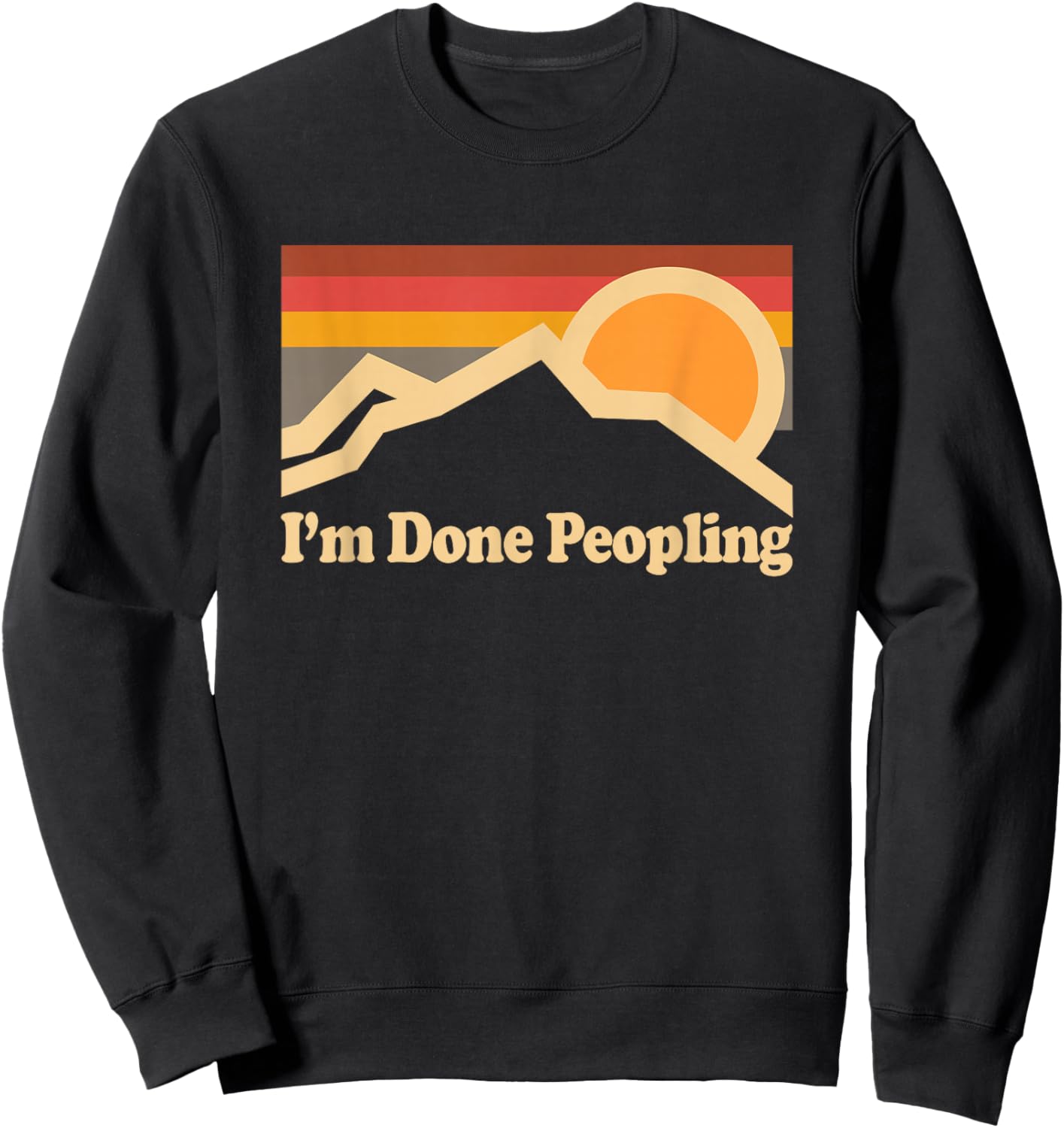 I'm Done Peopling Design -Adults Black Modern Sweatshirt - Sweatshirt | Black