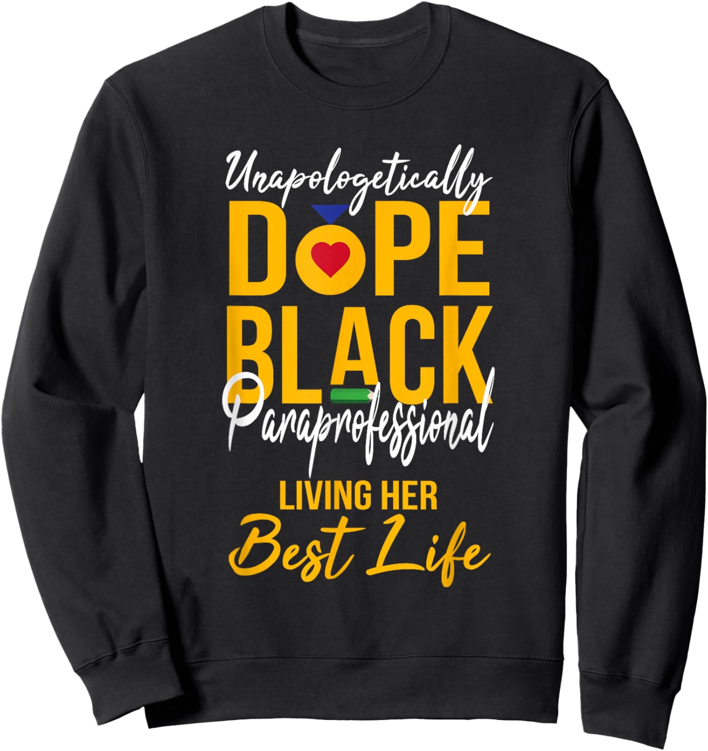 Unapologetically Dope Black Paraprofessional Afro Pride BHM Sweatshirt - Sweatshirt | Black
