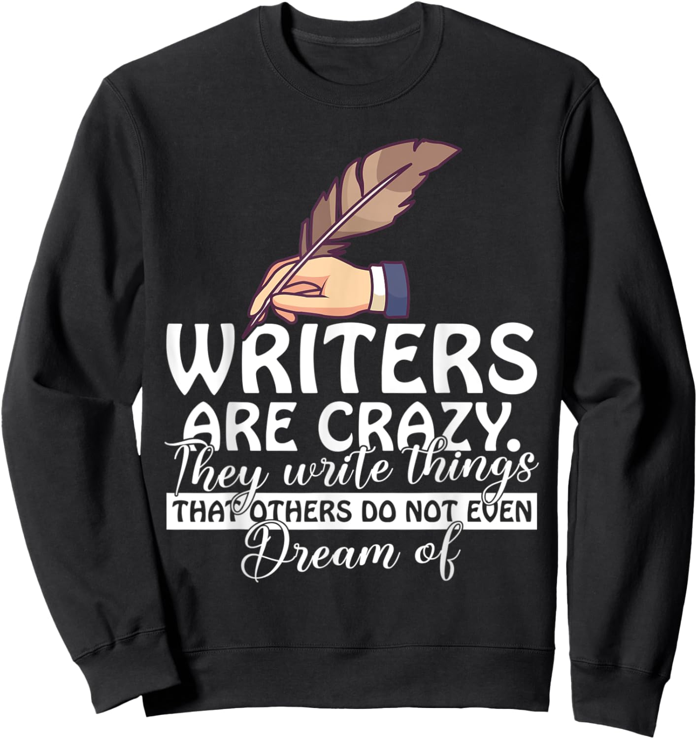 Writer Funny Author Writing Novel Writers Journalist Sweatshirt - Sweatshirt | Black