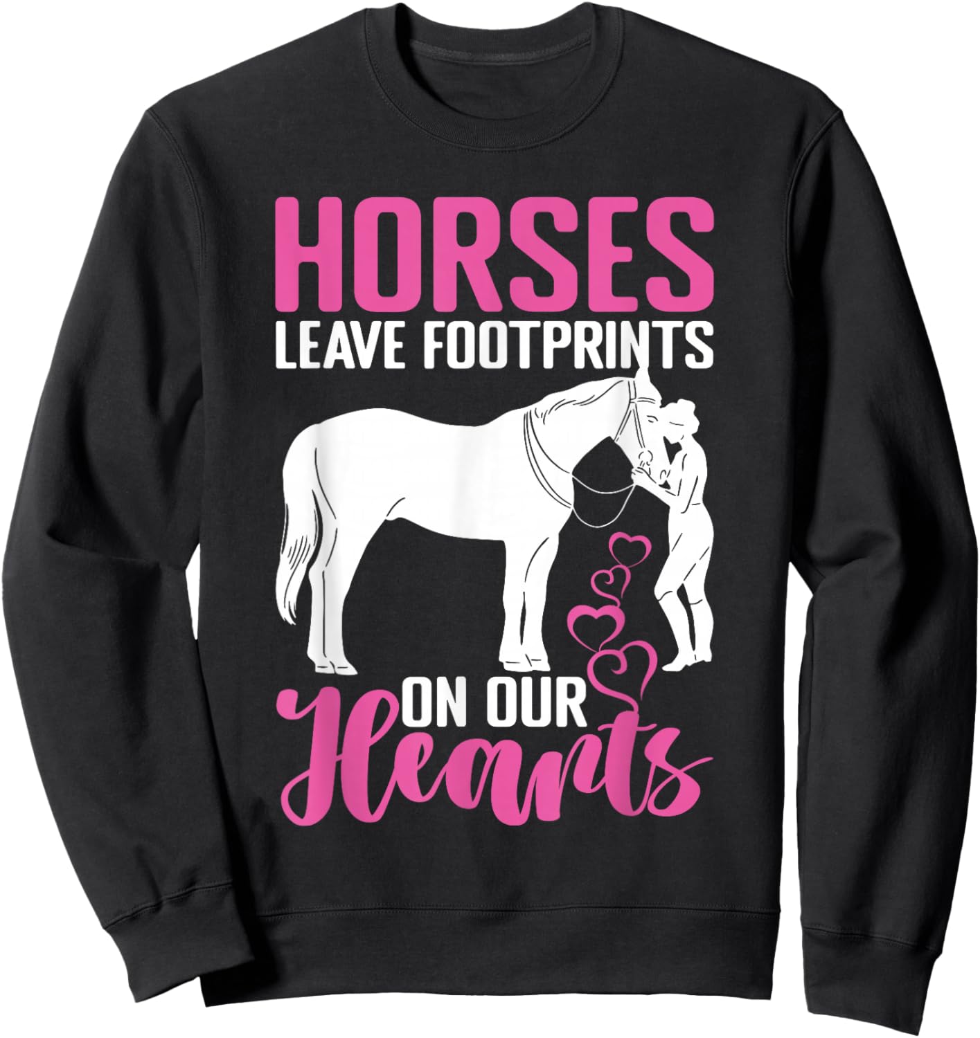 Horses Leave Footprints On Our Hearts For Equestrian Sweatshirt - Sweatshirt | Black