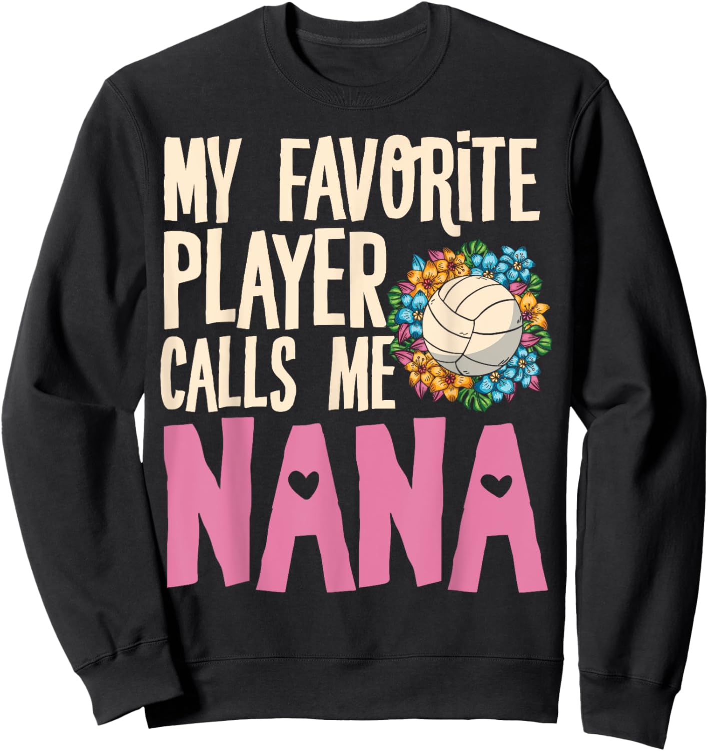 Nana Volleyball Fan Player Team Sport Spiker Grandmother Sweatshirt - Sweatshirt | Black
