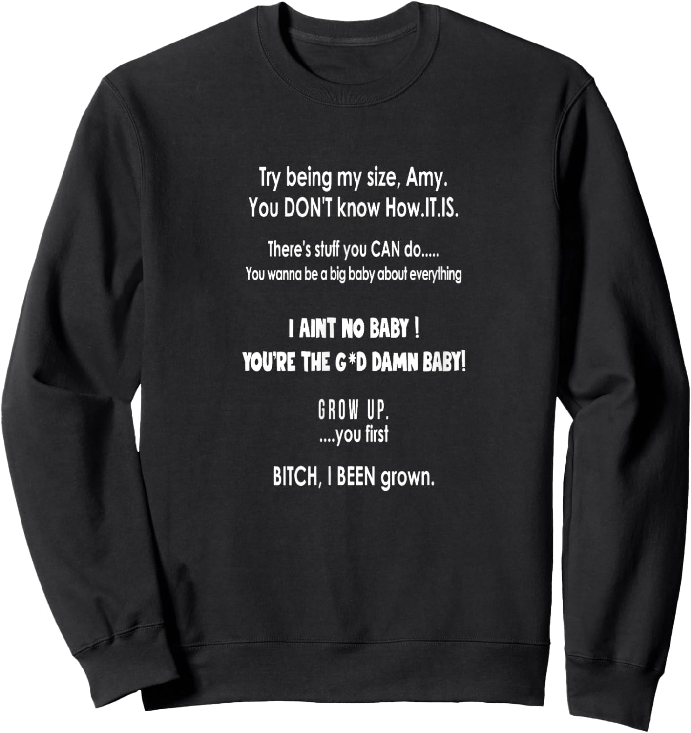Try Being My Size Amy!!! Funny Gift 1000 Lbs Sister Sweatshirt - Sweatshirt | Black