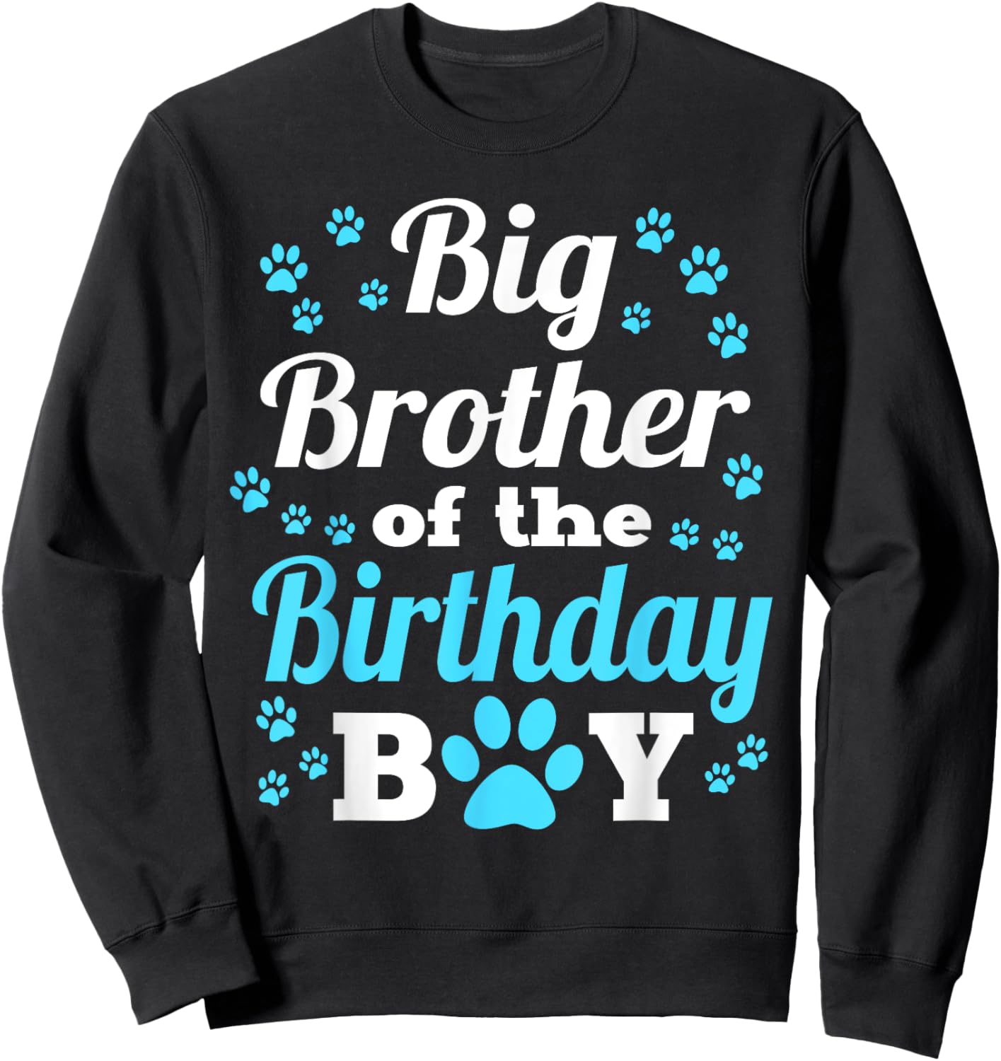 Big Brother Of The Birthday Boy Dog Paw Bday Party Sweatshirt - Sweatshirt | Black