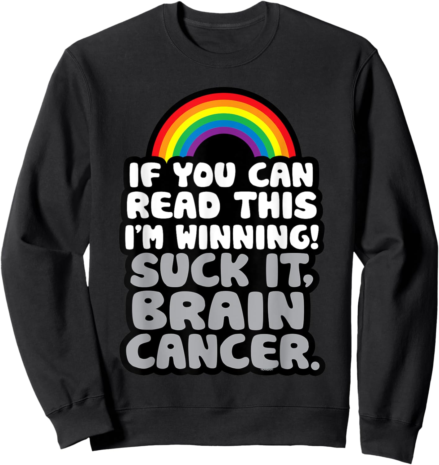 I'm Winning Suck It Brain Cancer | Fighter Survivor Funny Sweatshirt - Sweatshirt | Black