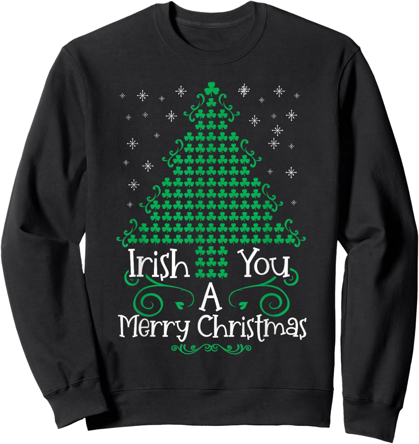 Irish you a merry christmas with tree shamrocks ireland Sweatshirt - Sweatshirt | Black
