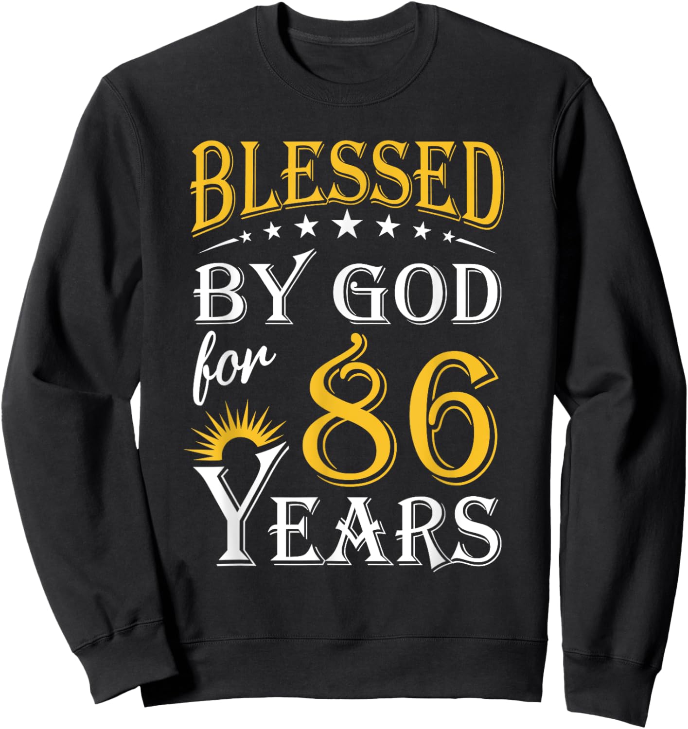 Vintage Blessed by God for 86 years Happy 86th Birthday Sweatshirt - Sweatshirt | Black