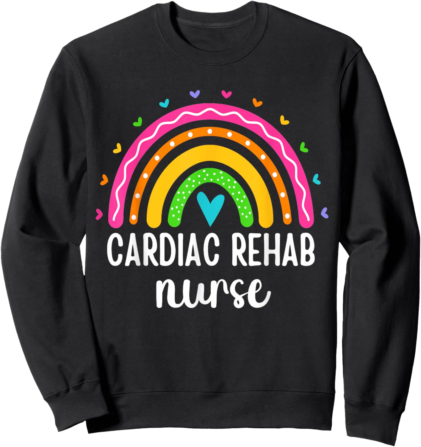 Cardiac Rehab Nurse RN Rehabilitation Nursing Department Sweatshirt - Sweatshirt | Black