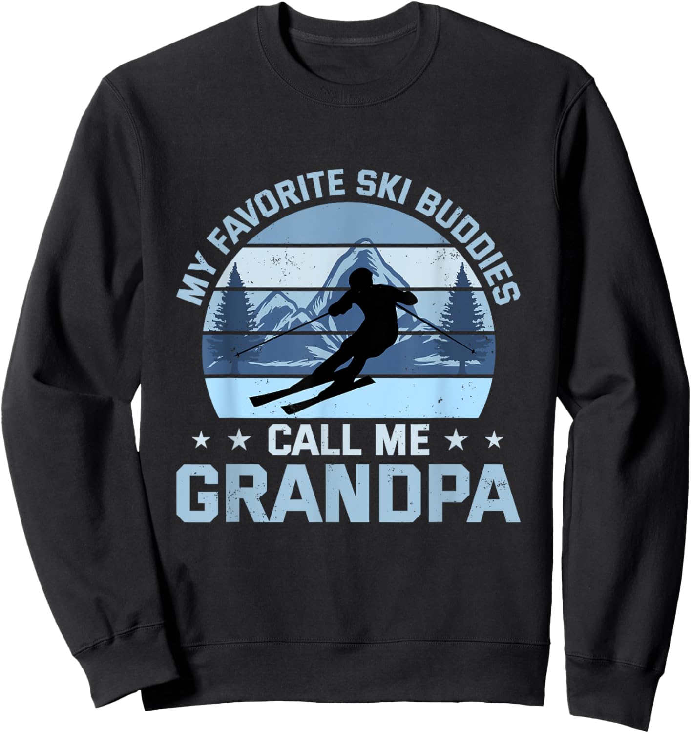 My Favorite Ski Buddies Call Me Grandpa Skiing Grandfather Sweatshirt - Sweatshirt | Black