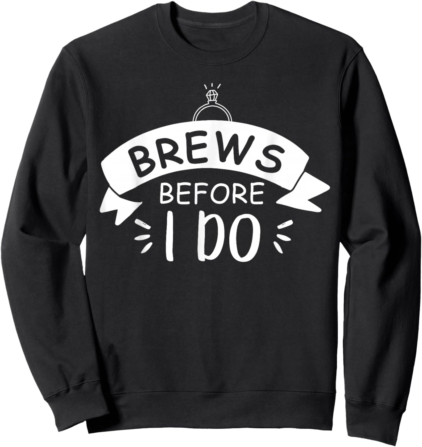 Brews Before I Do's Bachelorette Party Brews Crew Sweatshirt - Sweatshirt | Black