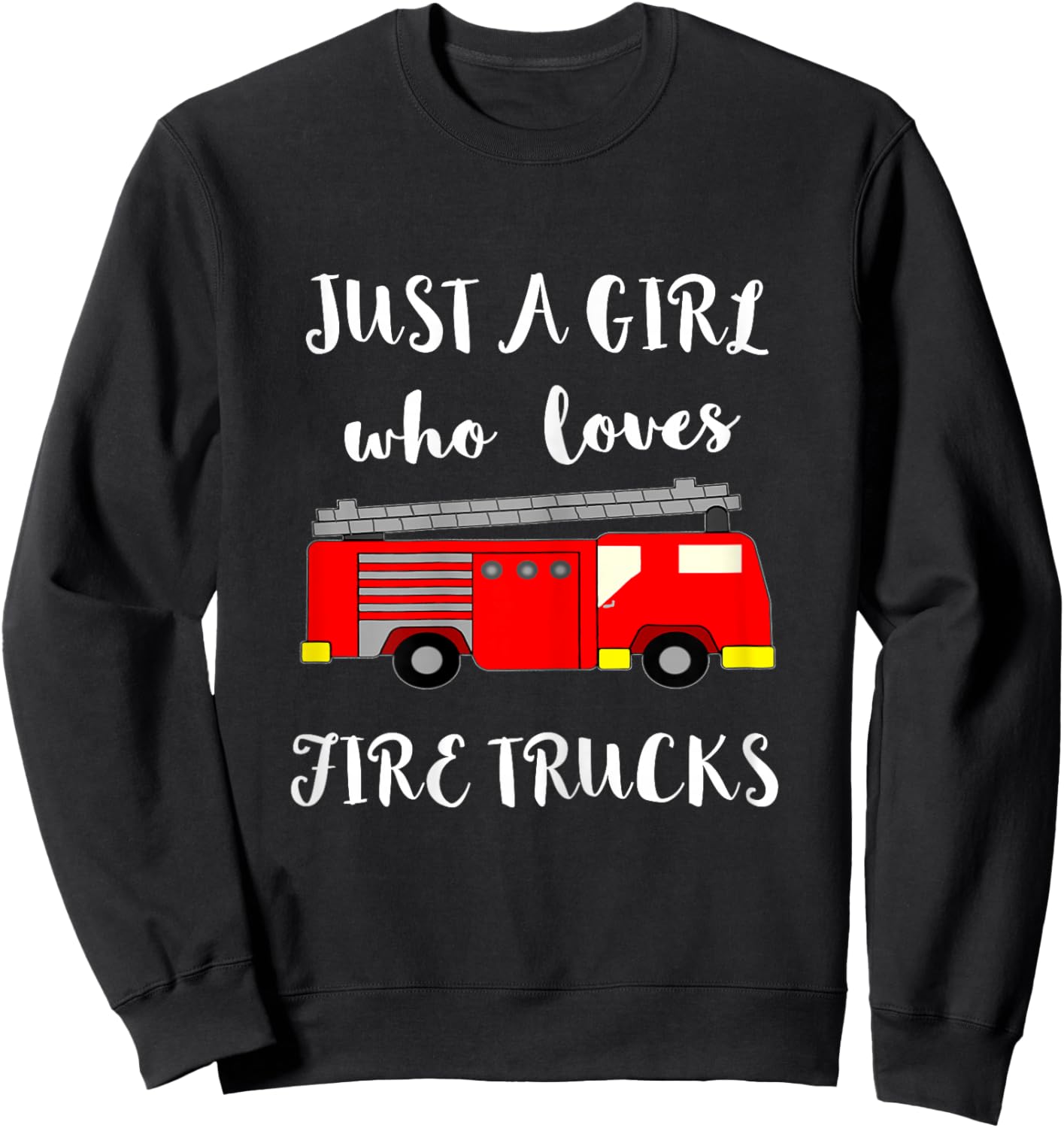 Just A Girl Who Loves Fire Brigade Cars Fireman Sweatshirt - Sweatshirt | Black