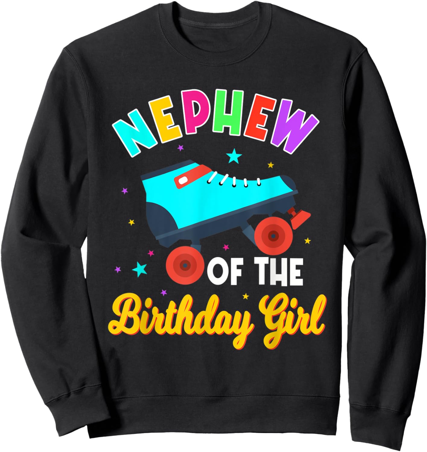 Nephew of the Birthday Girl Roller Skates Bday Skating Party Sweatshirt - Sweatshirt | Black