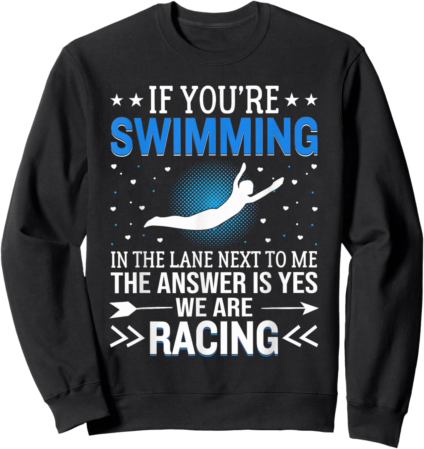 If You're Swimming In The Lane Next To Me - Swim Team Sweatshirt - Sweatshirt | Black