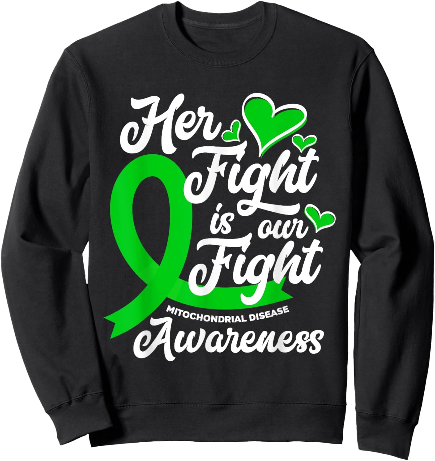 Her Fight Is Our Fight Mitochondrial Disease Awareness Sweatshirt - Sweatshirt | Black