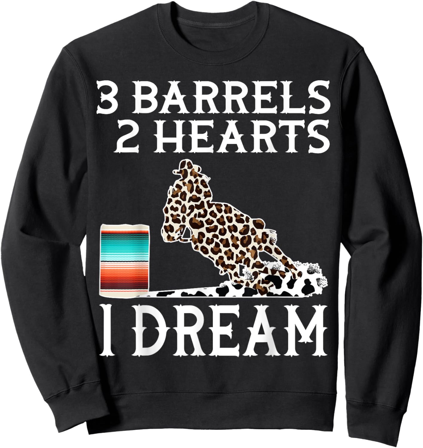Horse Barrel Racing Western Serape Leopard Cow Rodeo Cowgirl Sweatshirt - Sweatshirt | Black