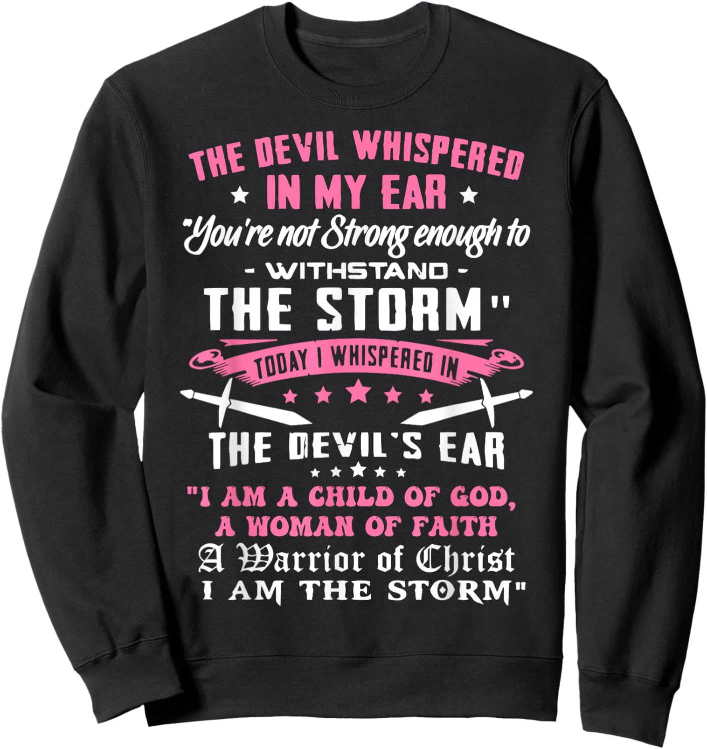 I Am A Child Of God - A Warrior Of Christ - I Am The Storm Sweatshirt - Sweatshirt | Black