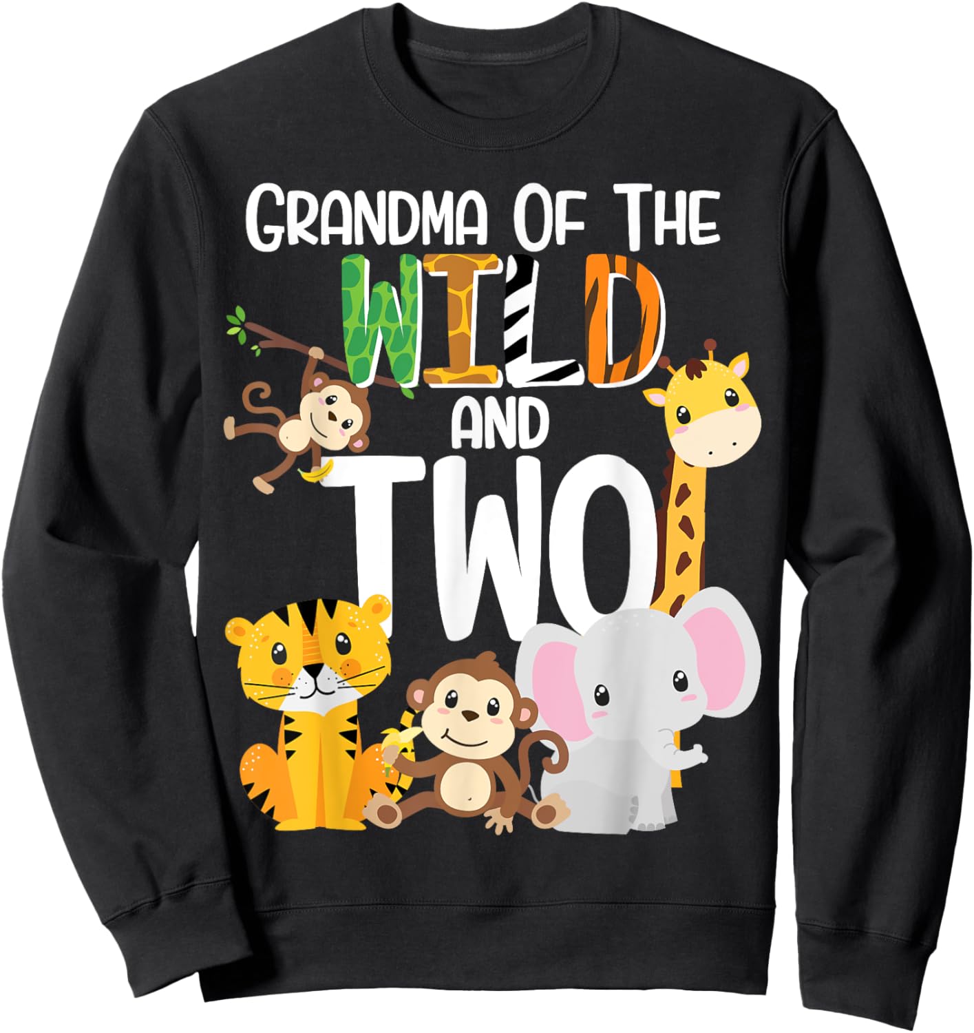 Grandma of the Wild and Two Zoo Theme Birthday Safari Jungle Sweatshirt - Sweatshirt | Black